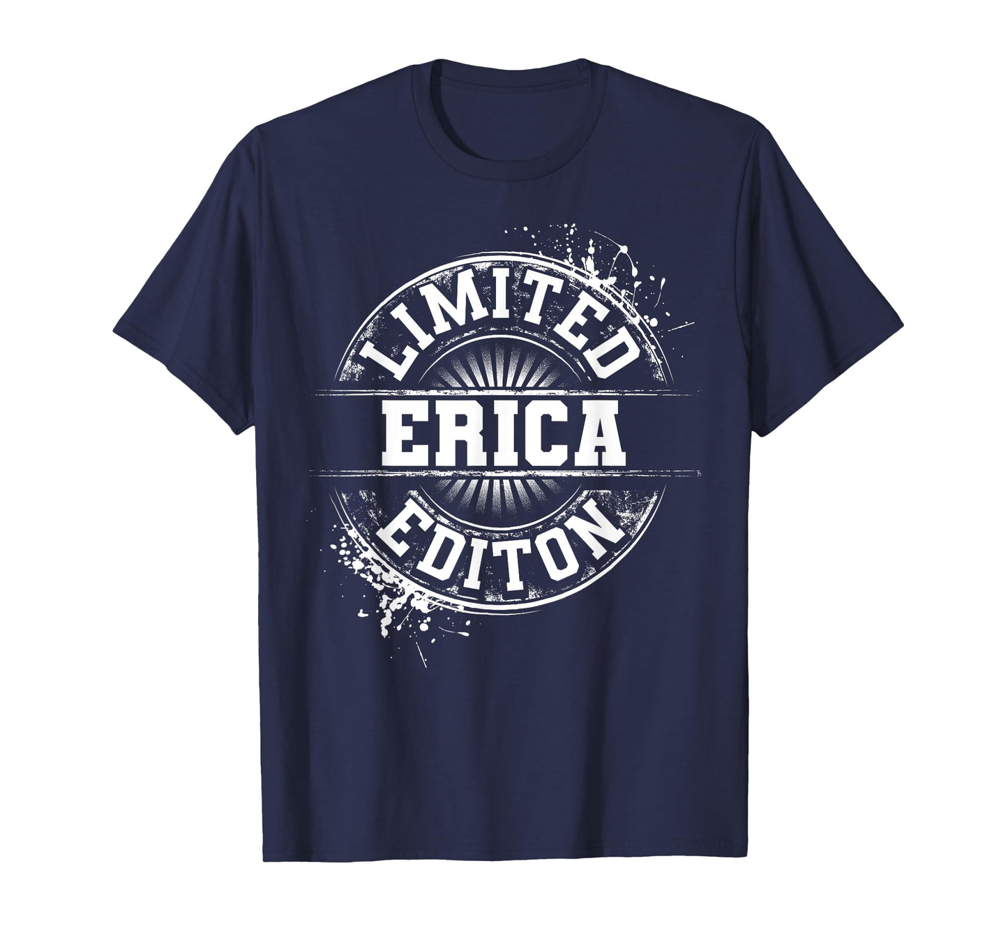 ERICA Limited Edition Funny Personalized Name Gift Idea T-Shirt