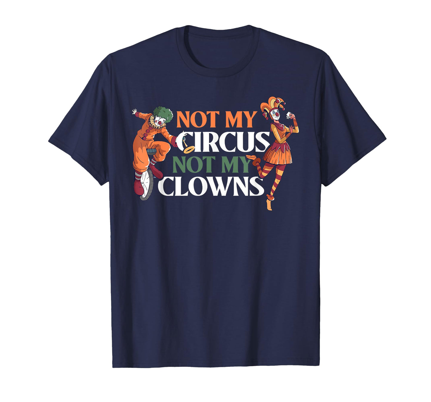 Not My Circus Not My Clowns T-Shirt