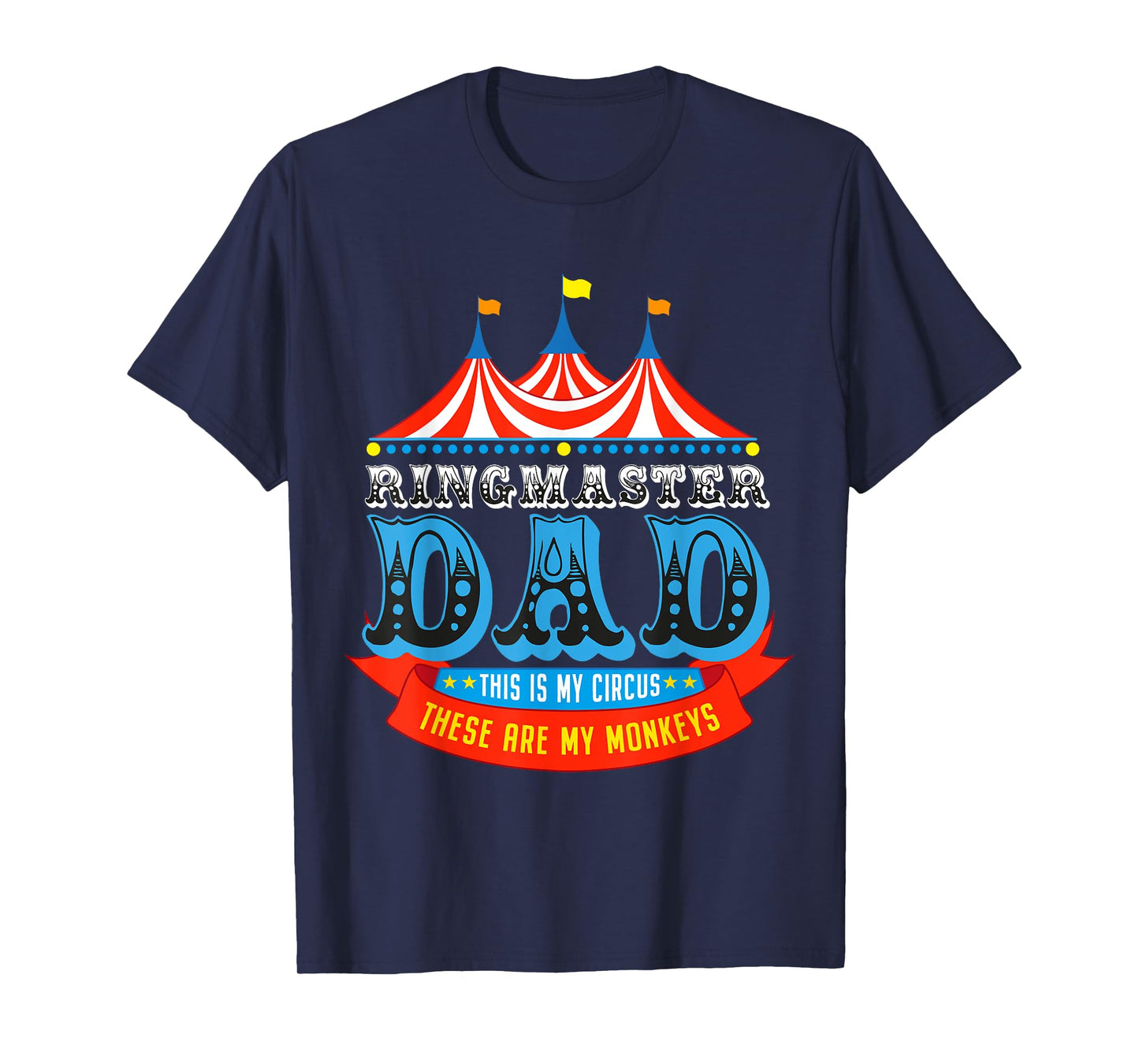 Ringmaster Dad This Is My Circus These Are My Monkeys T-Shirt