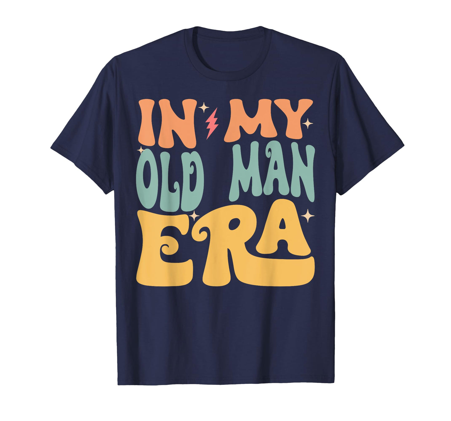 In My OLD MAN Era Groovy Funny Grandpa Father's Day T-Shirt