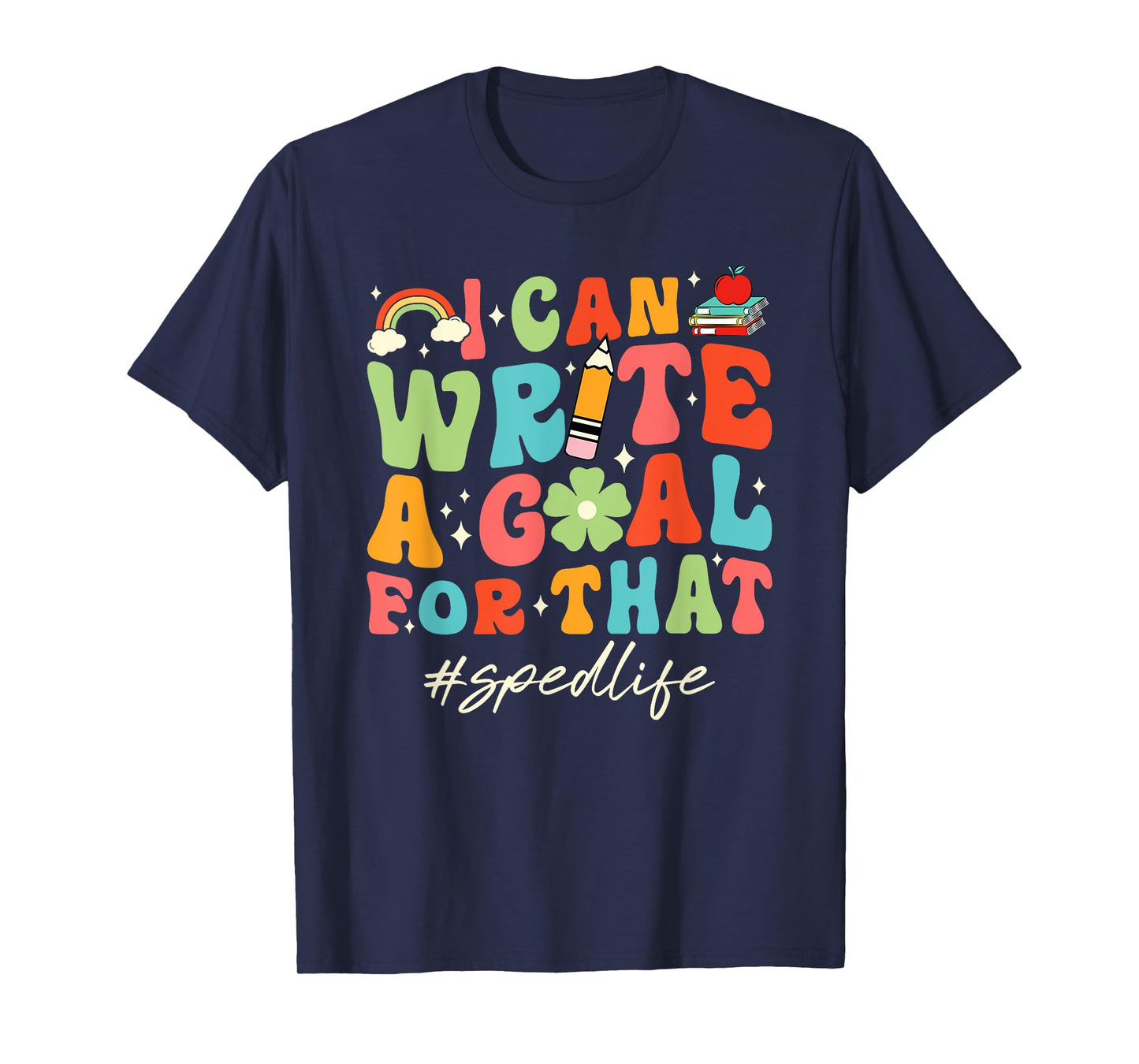 Retro I Can Write A Goal For That Sped Life SPED Teacher T-Shirt for Men Women