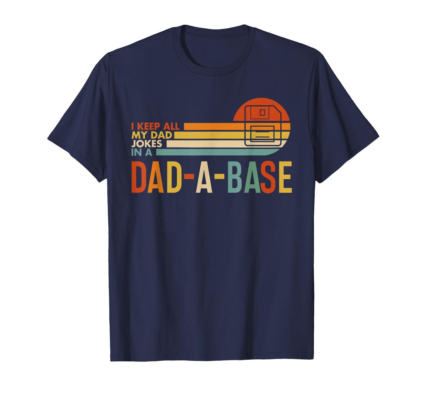I Keep All My Dad Jokes In A Dad-A-Base Vintage Fathers Day T-Shirt