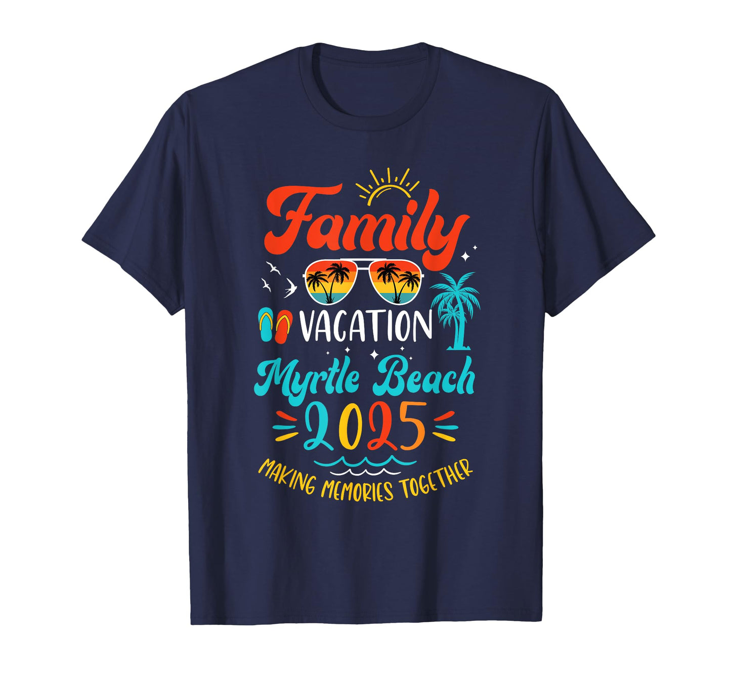 Family Vacation 2025 Myrtle Beach Matching Summer Vacation T-Shirt