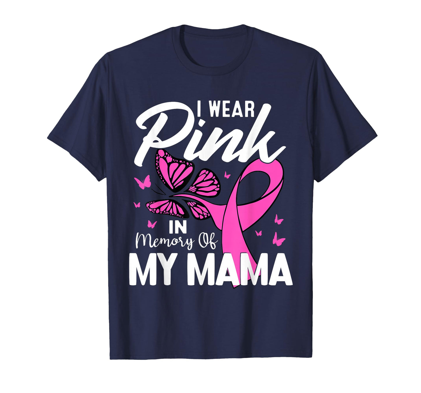 I Wear Pink In Memory Of My Mama Breast Cancer Awareness T-Shirt