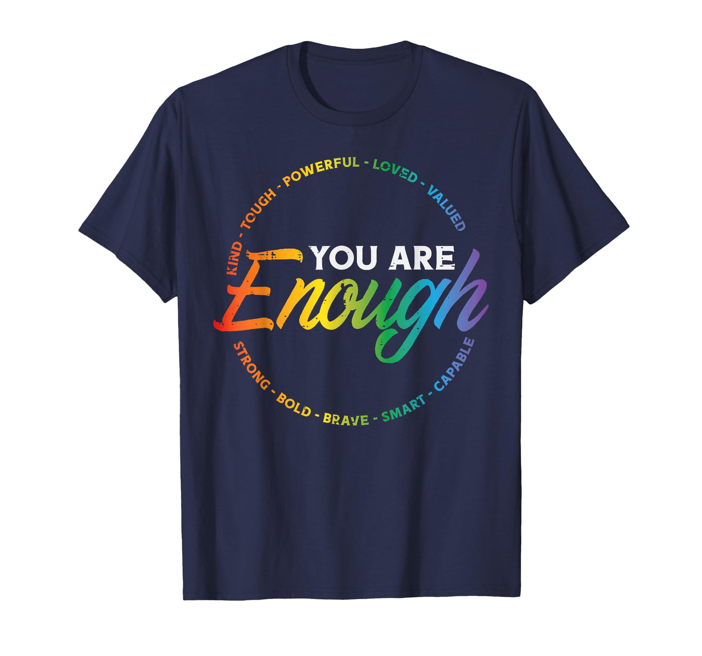 Gay You Are Enough Rainbow Pride Flag Ally LGBTQ Men Women T-Shirt