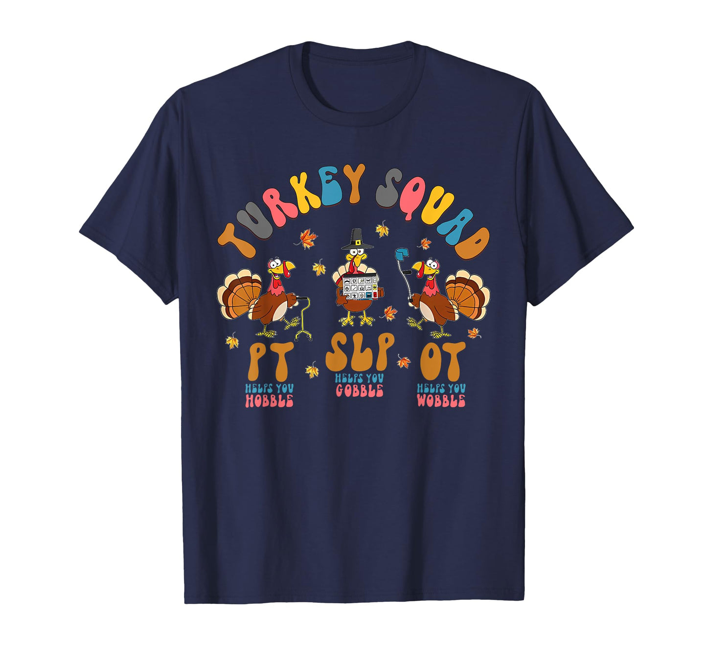 Turkey Squad OT, PT, SLP Occupational Therapy Thanksgiving T-Shirt