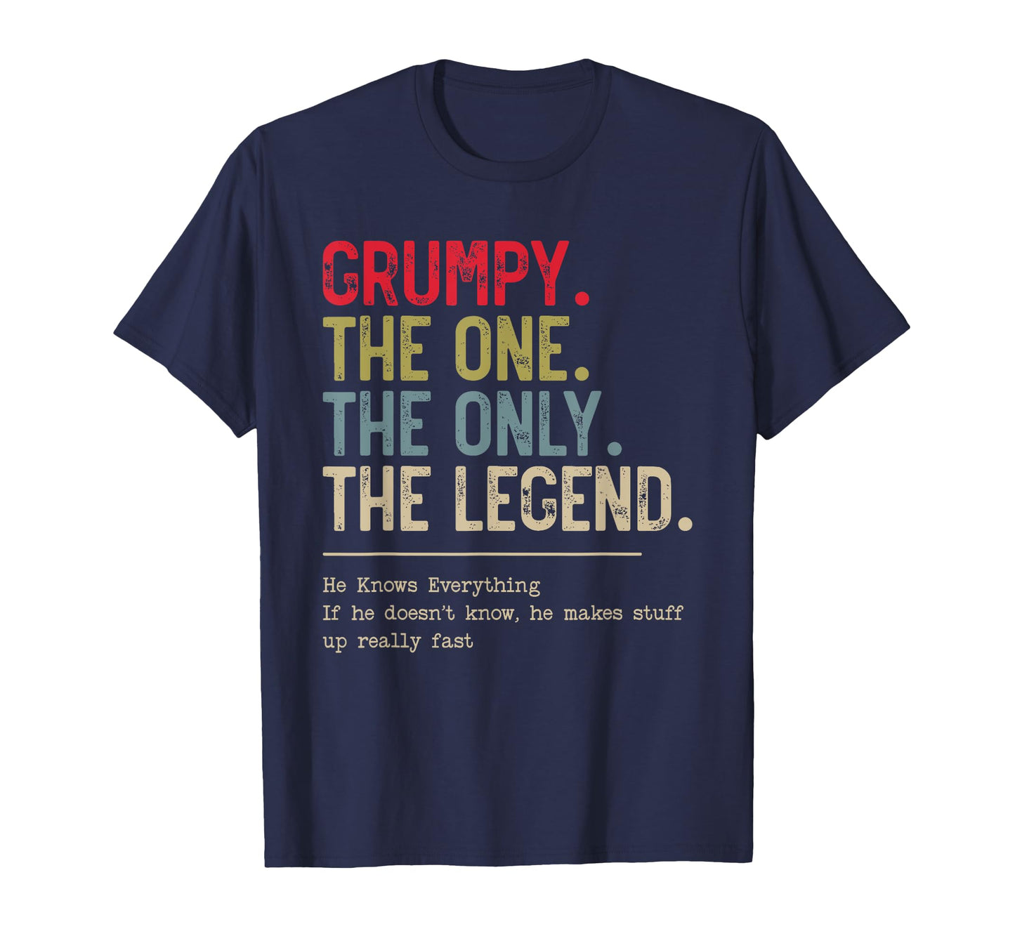 Grumpy The One The Only The Legend He Knows Everything T-Shirt