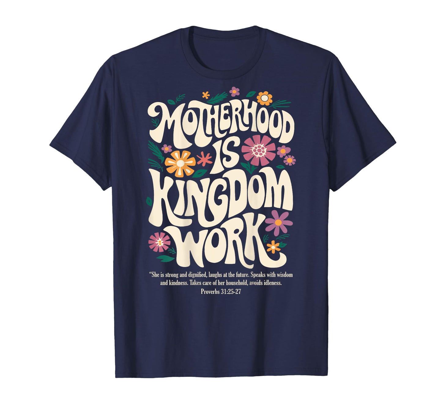 Motherhood is Kingdom Work Christian Mothers Day (On Back) T-Shirt