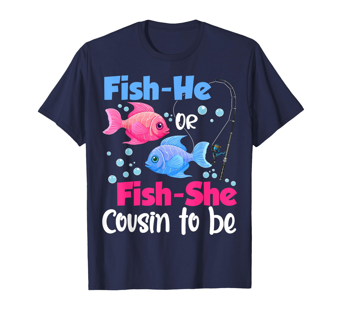 Fish-He Or Fish-She Cousin to Be Gender Reveal Baby Shower T-Shirt