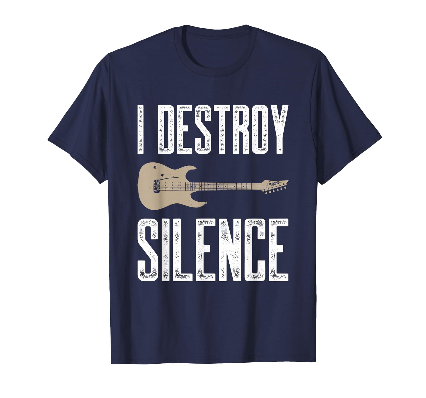 I Destroy Silence Electric Guitars Guitarist Guitar Player T-Shirt