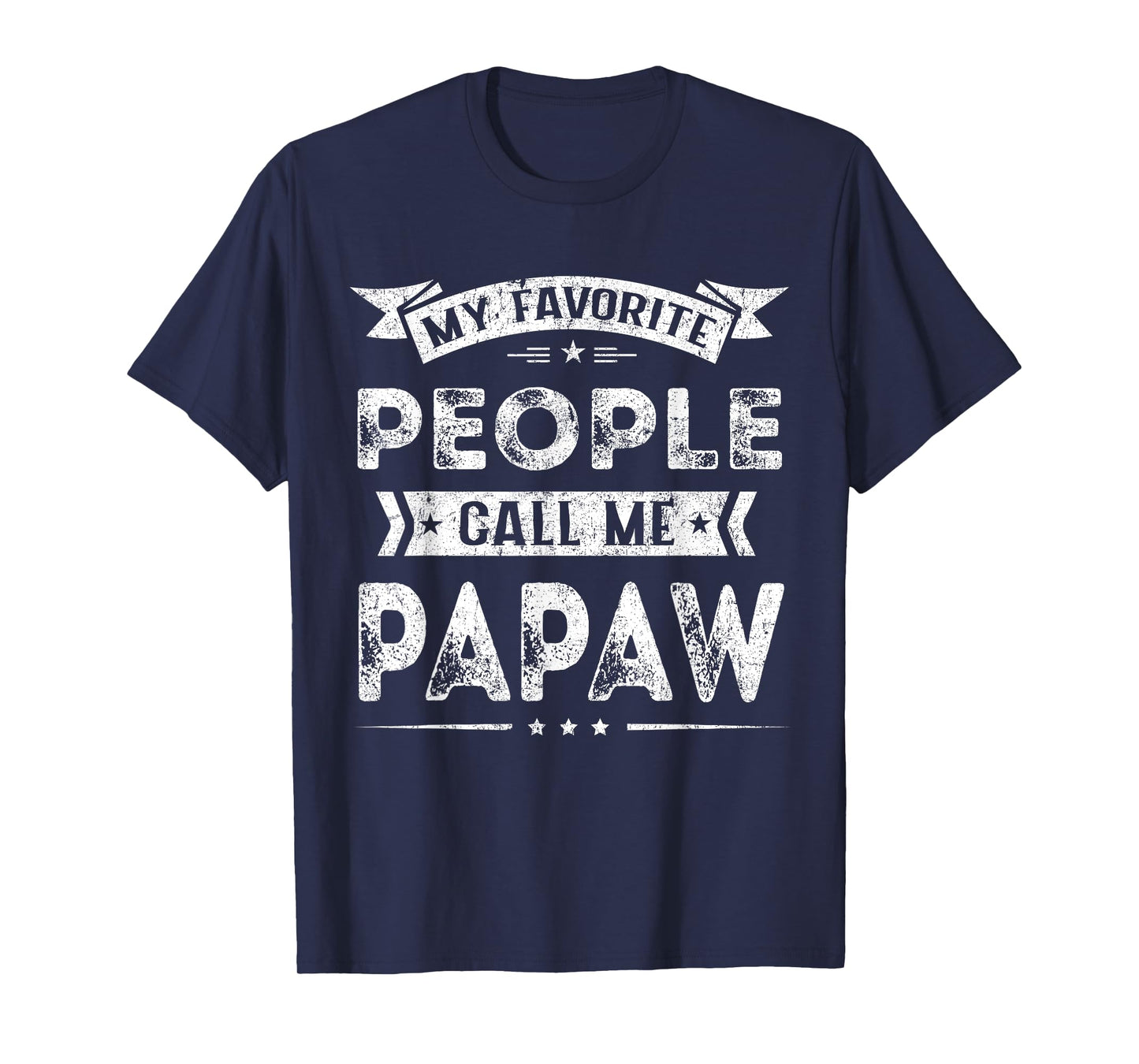 My Favorite People Call Me Papaw Funny Fathers Day T-Shirt