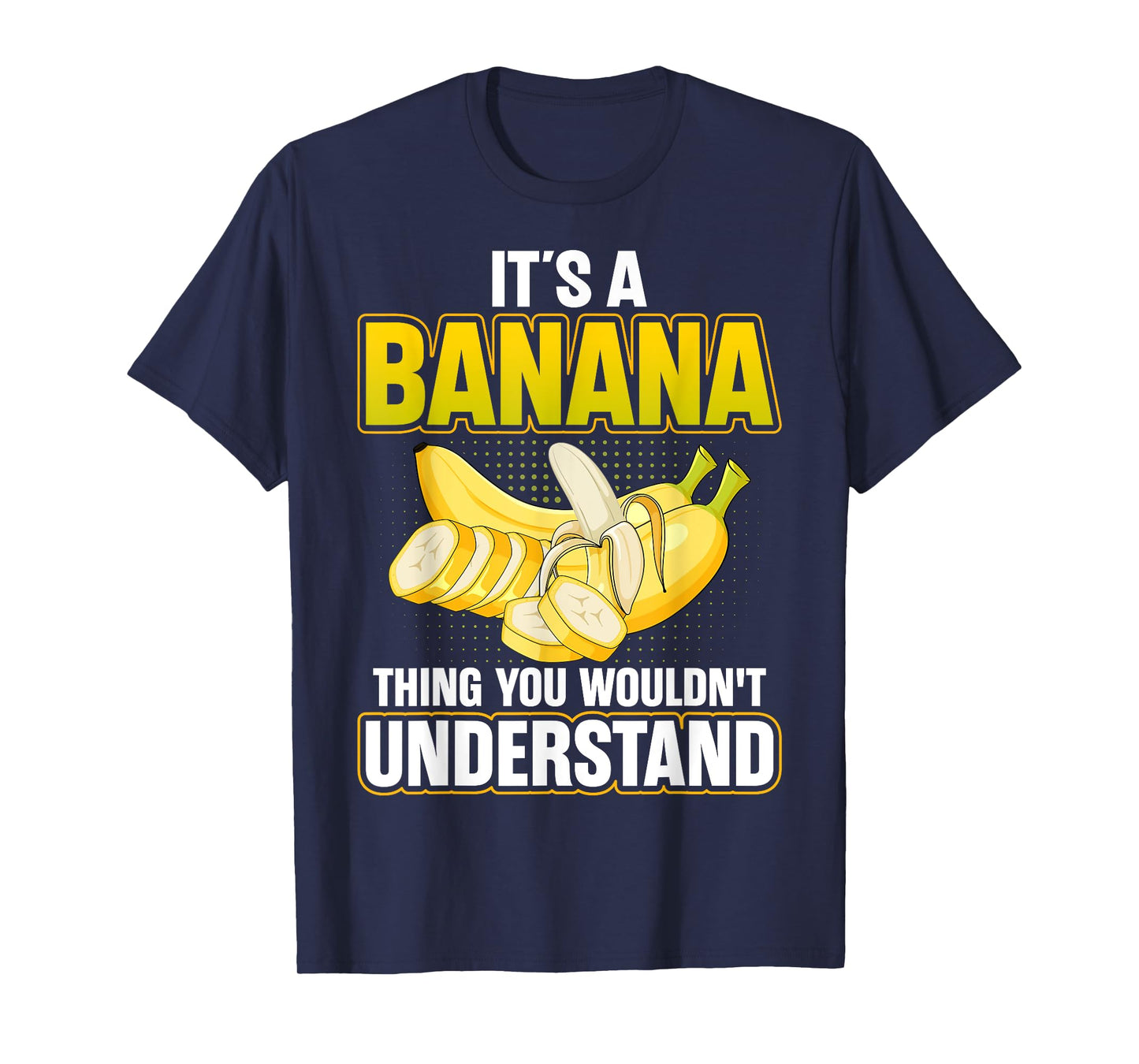 It's a Banan Thing You Wouldn't Understand - Banana Lover T-Shirt