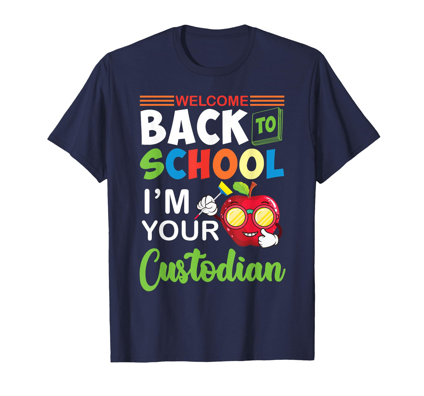 Welcome Back To School Students I'm Your Custodian Proud T-Shirt