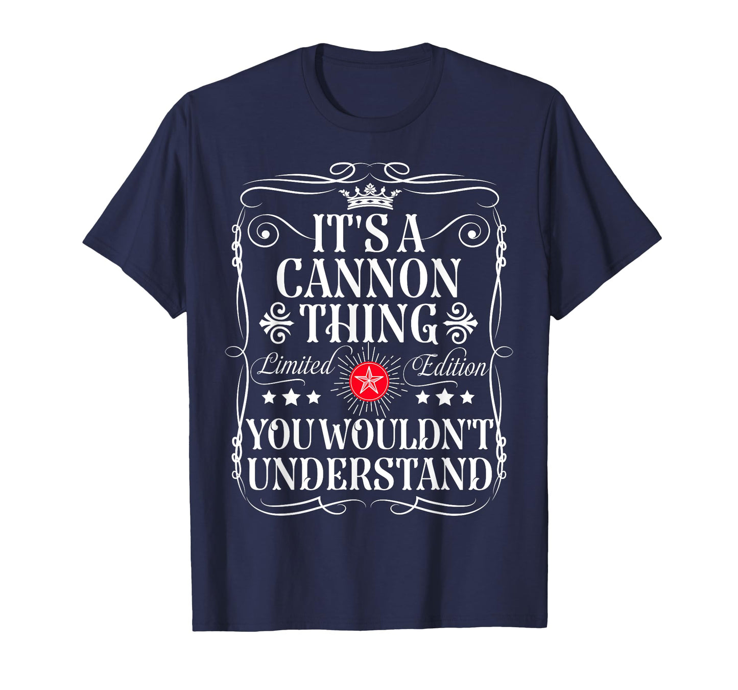 Cannon Name Its A Cannon Thing You Wouldn't Understand T-Shirt