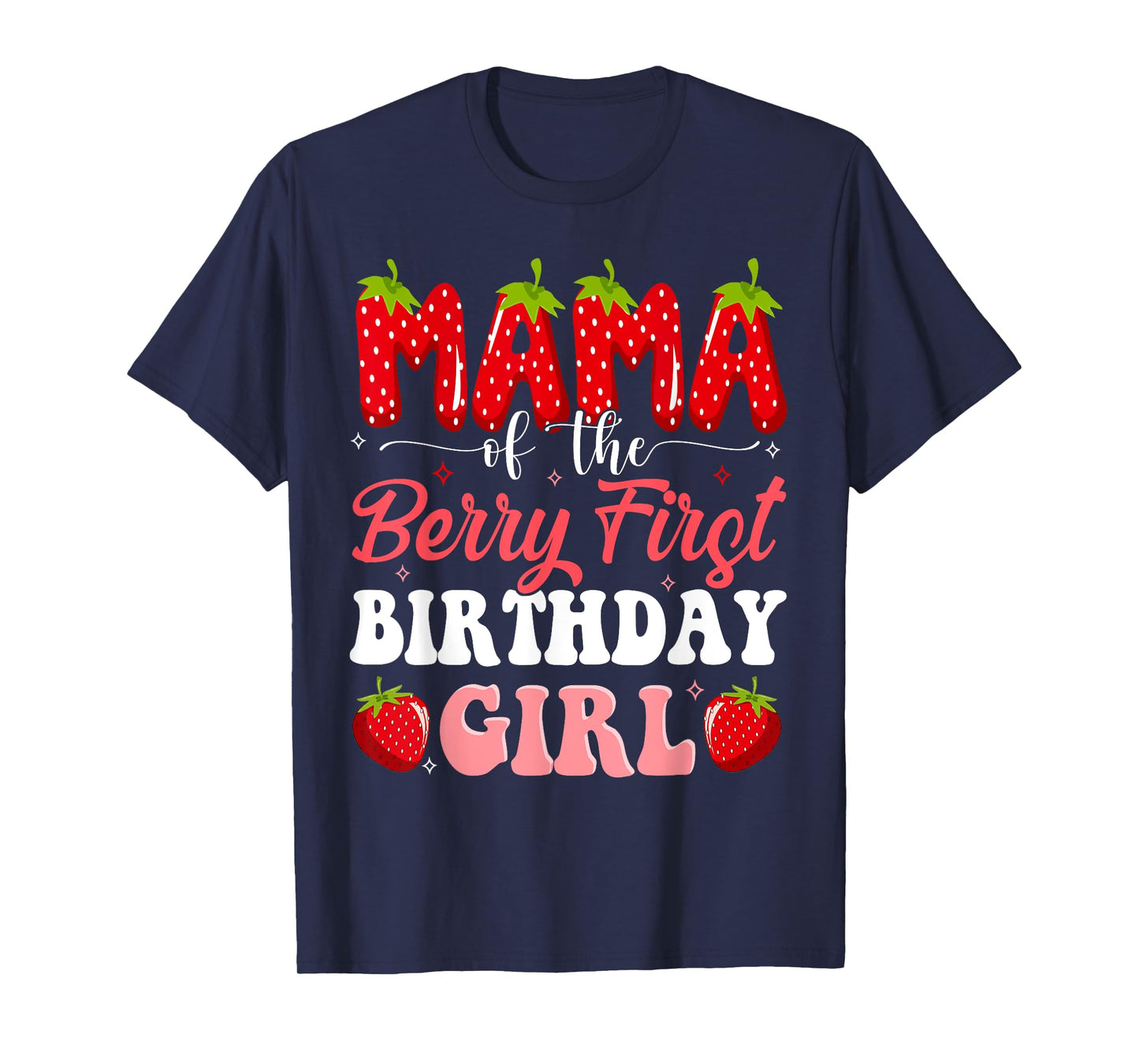Mama of The Berry First Birthday of Girl Strawberry Mom T-Shirt