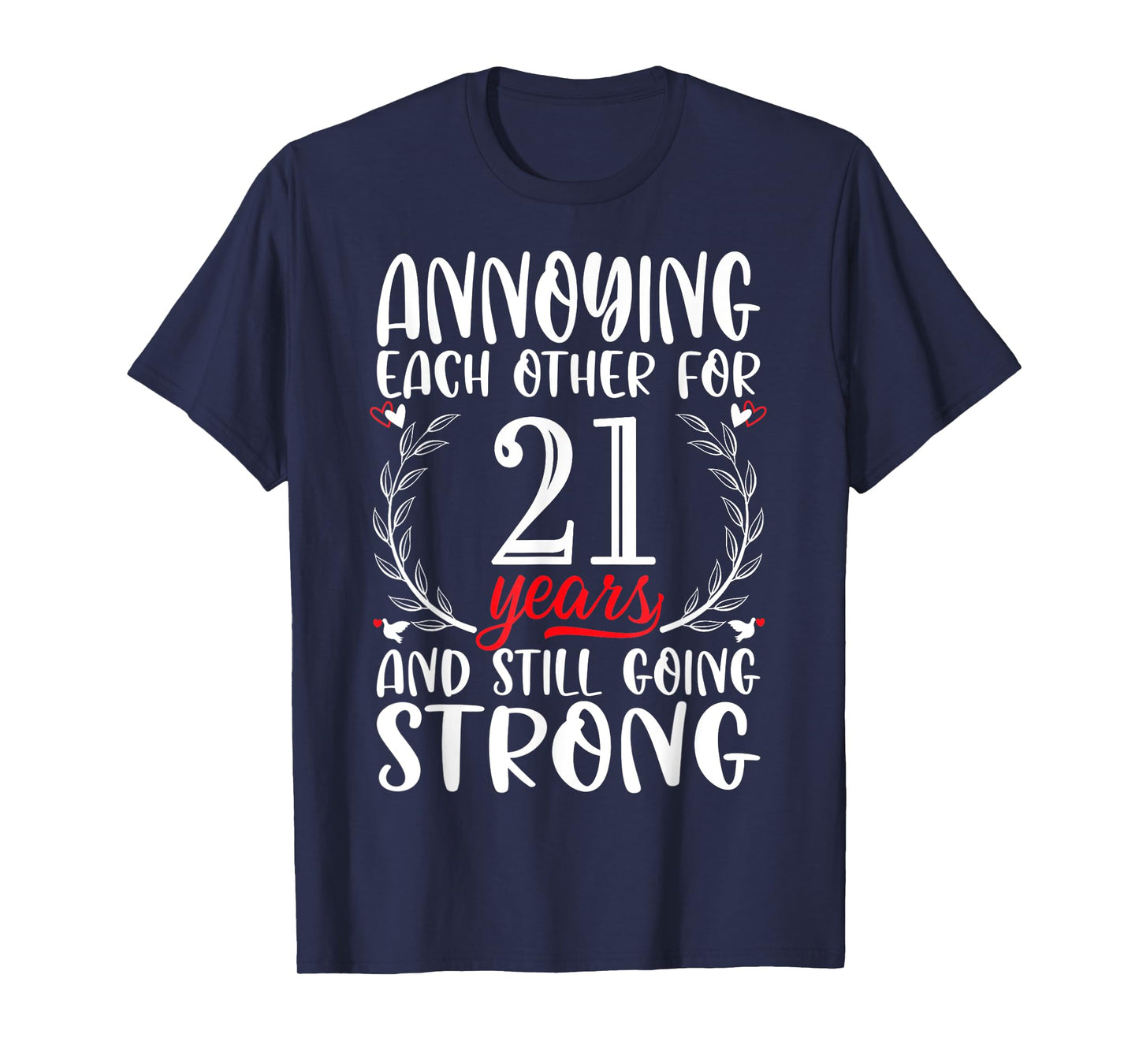 Annoying Each Other For 21 Years 21st Wedding Anniversary T-Shirt