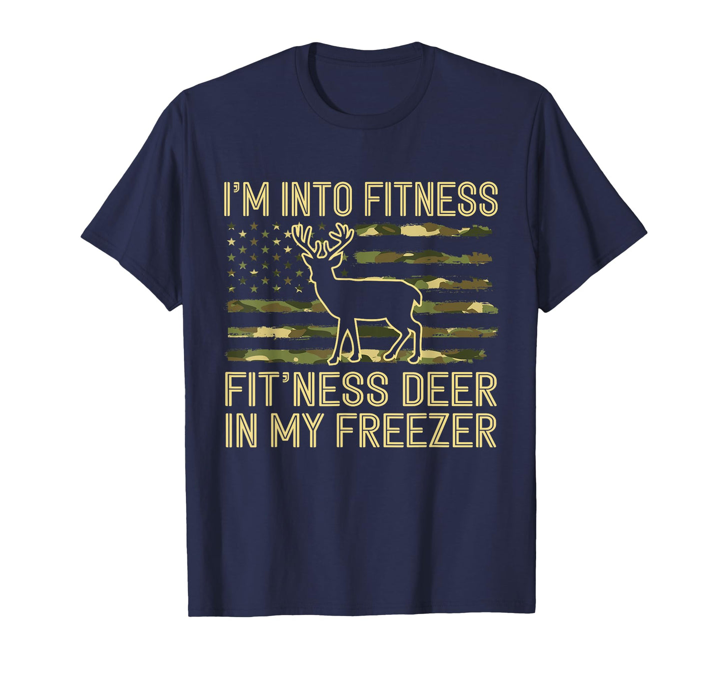 Funny Hunting Camouflage US Flag Fit'Ness Deer In My Freezer T-Shirt