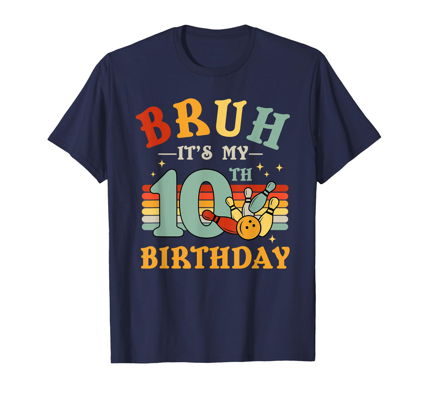 Bruh It's My 10th Birthday Year Old Bowling Party I'm 10 T-Shirt