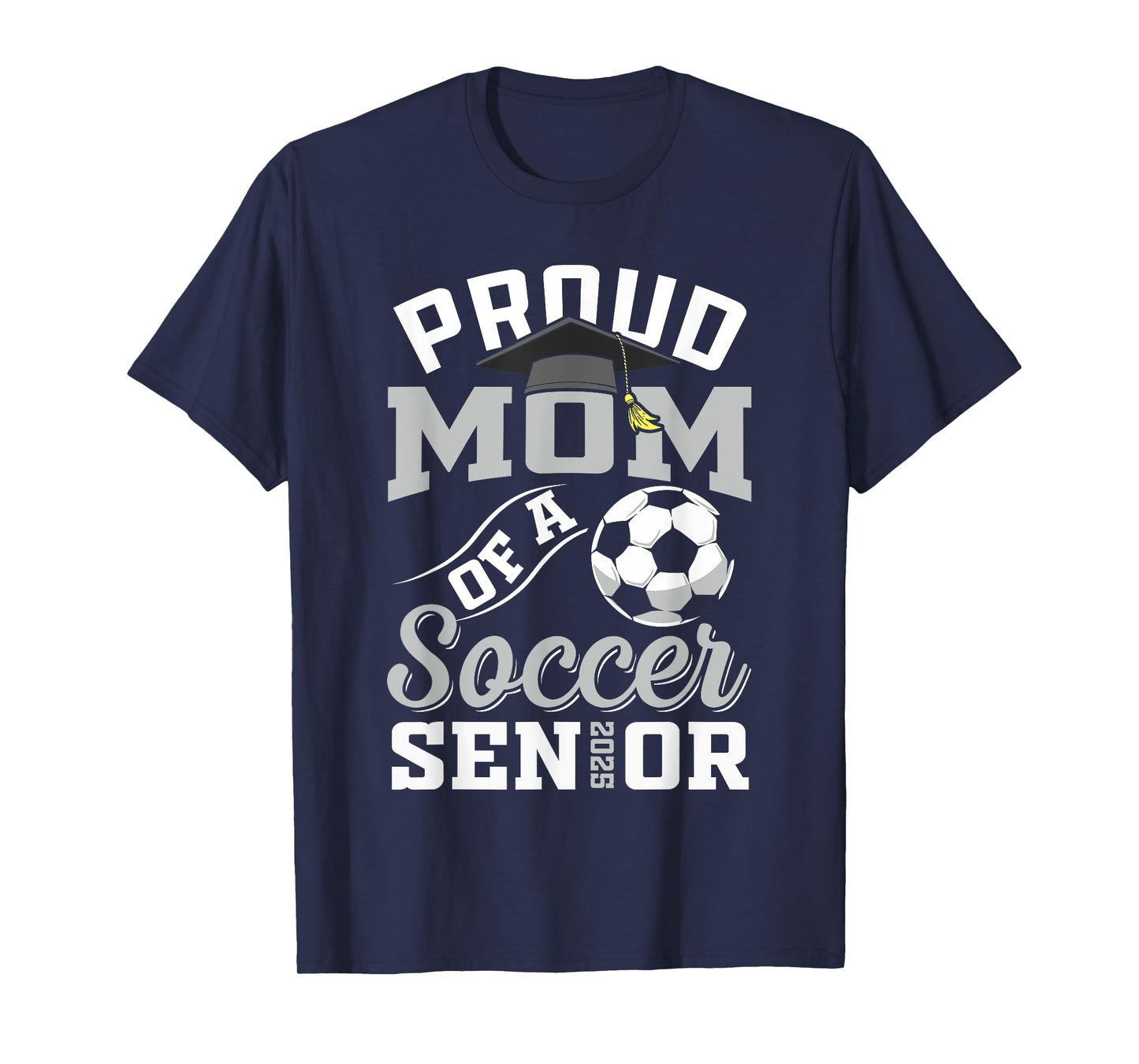 Proud mom of a soccer Senior class of 2025 graduation gifts T-Shirt