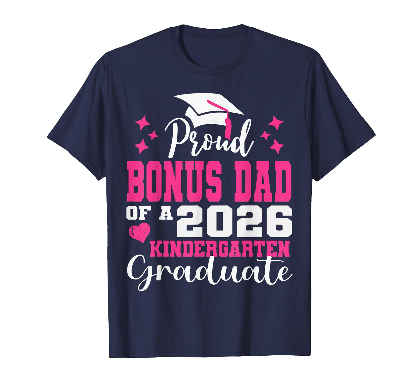 Proud Bonus Dad of Kindergarten Graduate 2026 Graduation T-Shirt