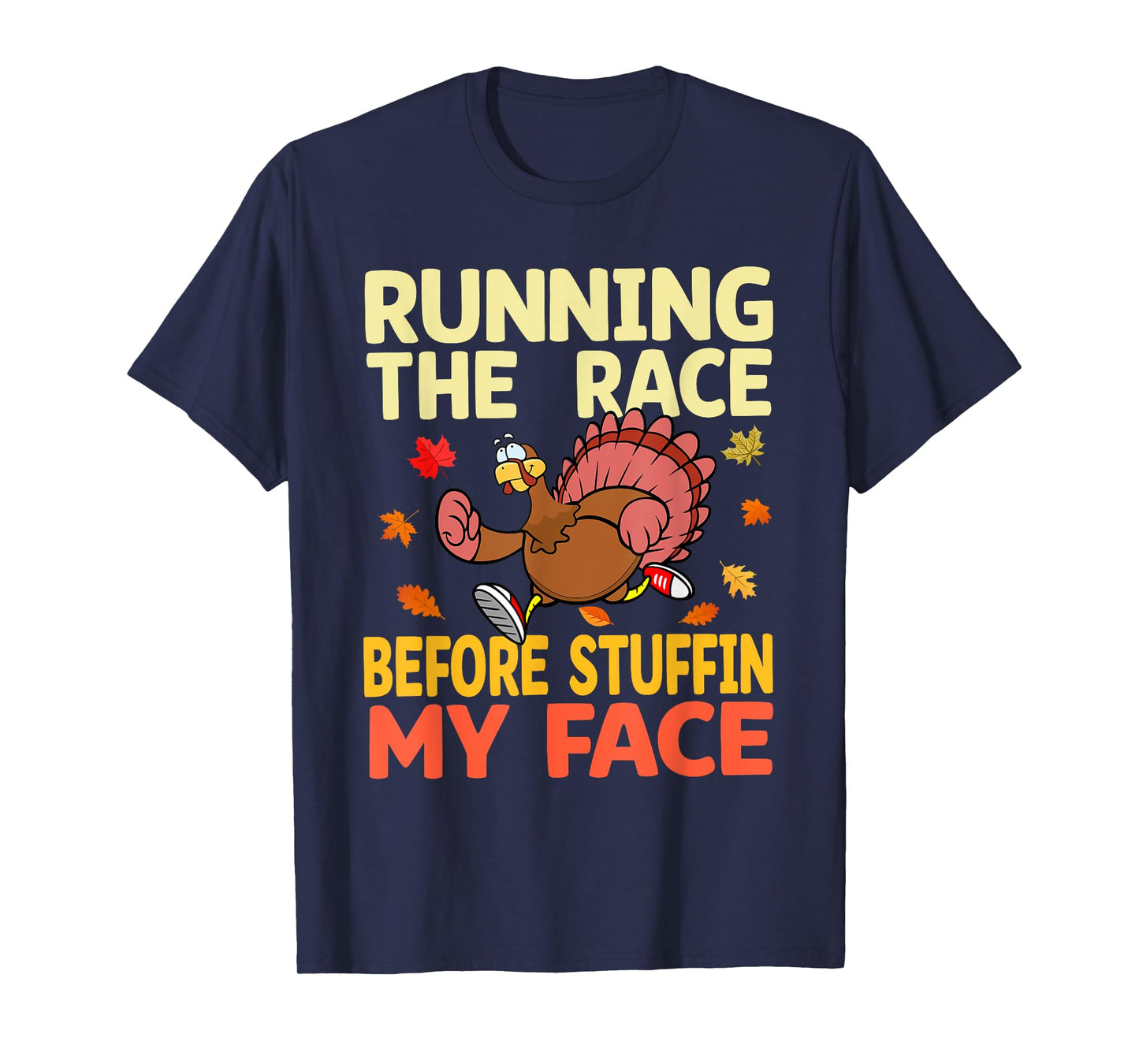 Running The Race Before Stuffing My Face Turkey Trot Running T-Shirt