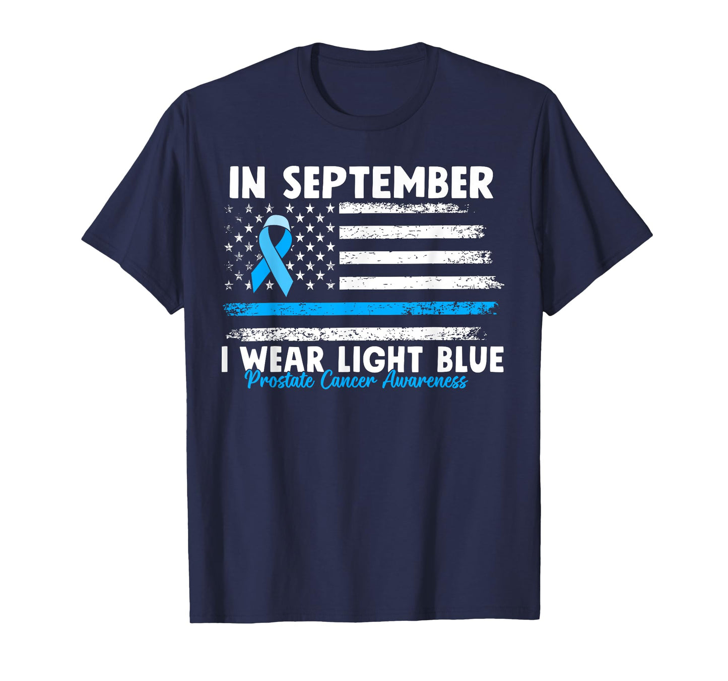 In September I Wear Light Blue for Prostate Cancer Awareness T-Shirt