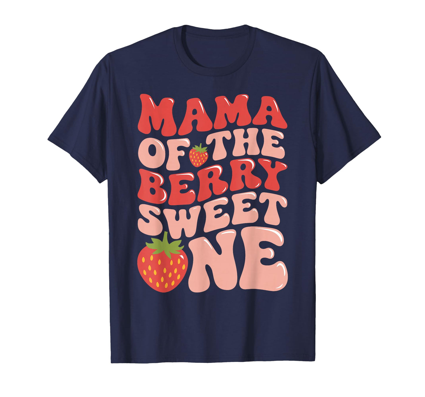 Mama Of The Berry Sweet One Strawberry First Birthday T-Shirt