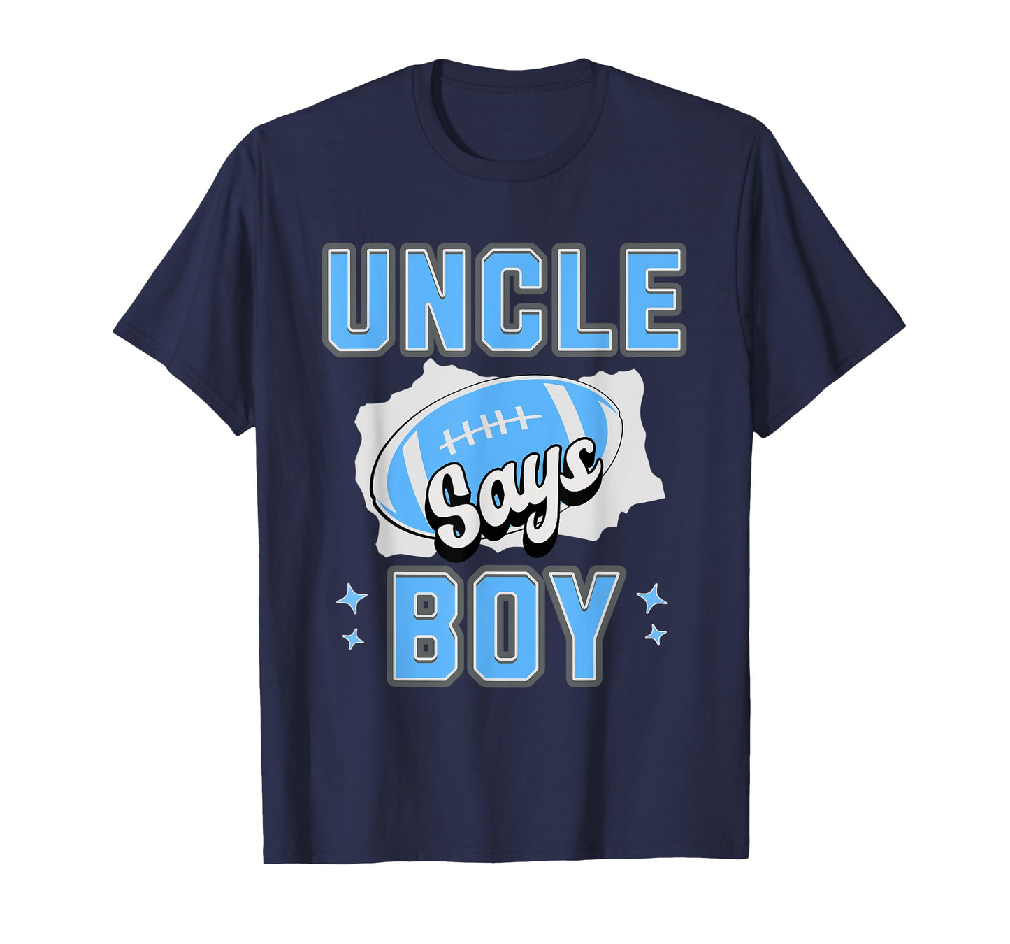 Gender Reveal UNCLE Says Boy Baby Football Team Blue T-Shirt