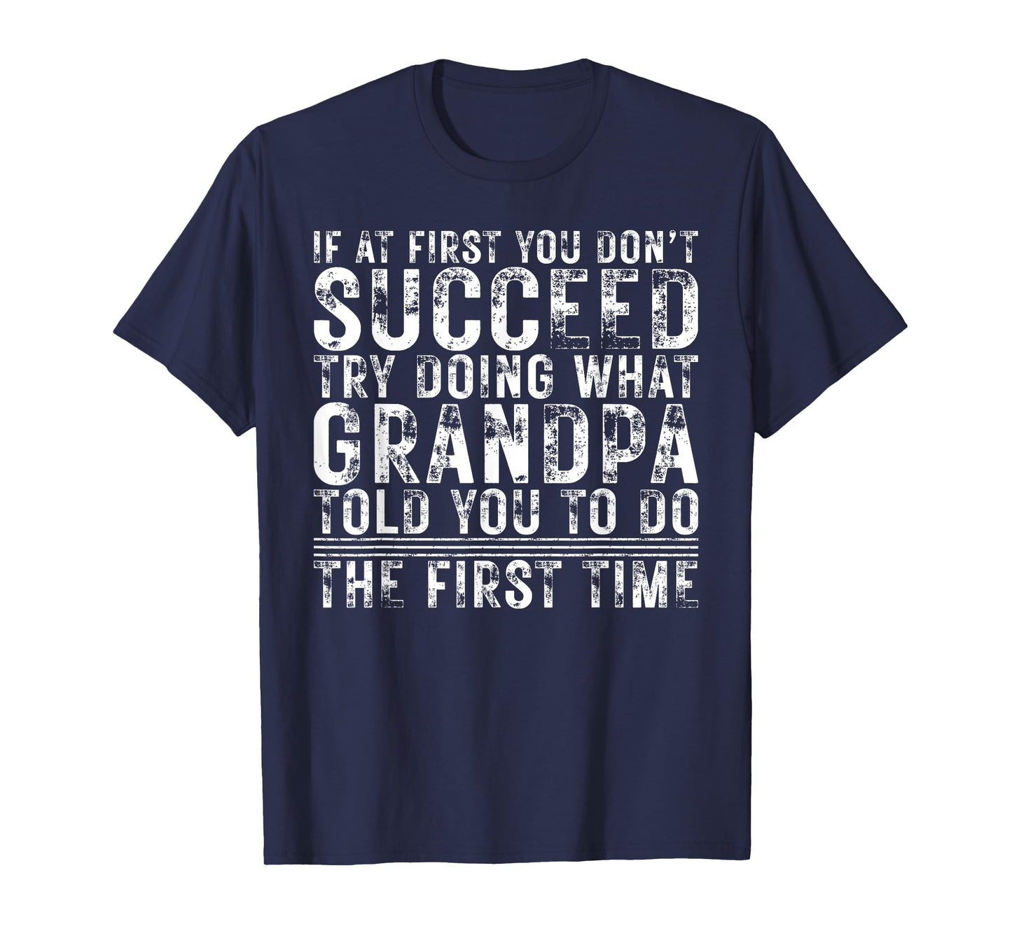 Funny Grandpa If At First You Don't Succeed Birthday Grandpa T-Shirt