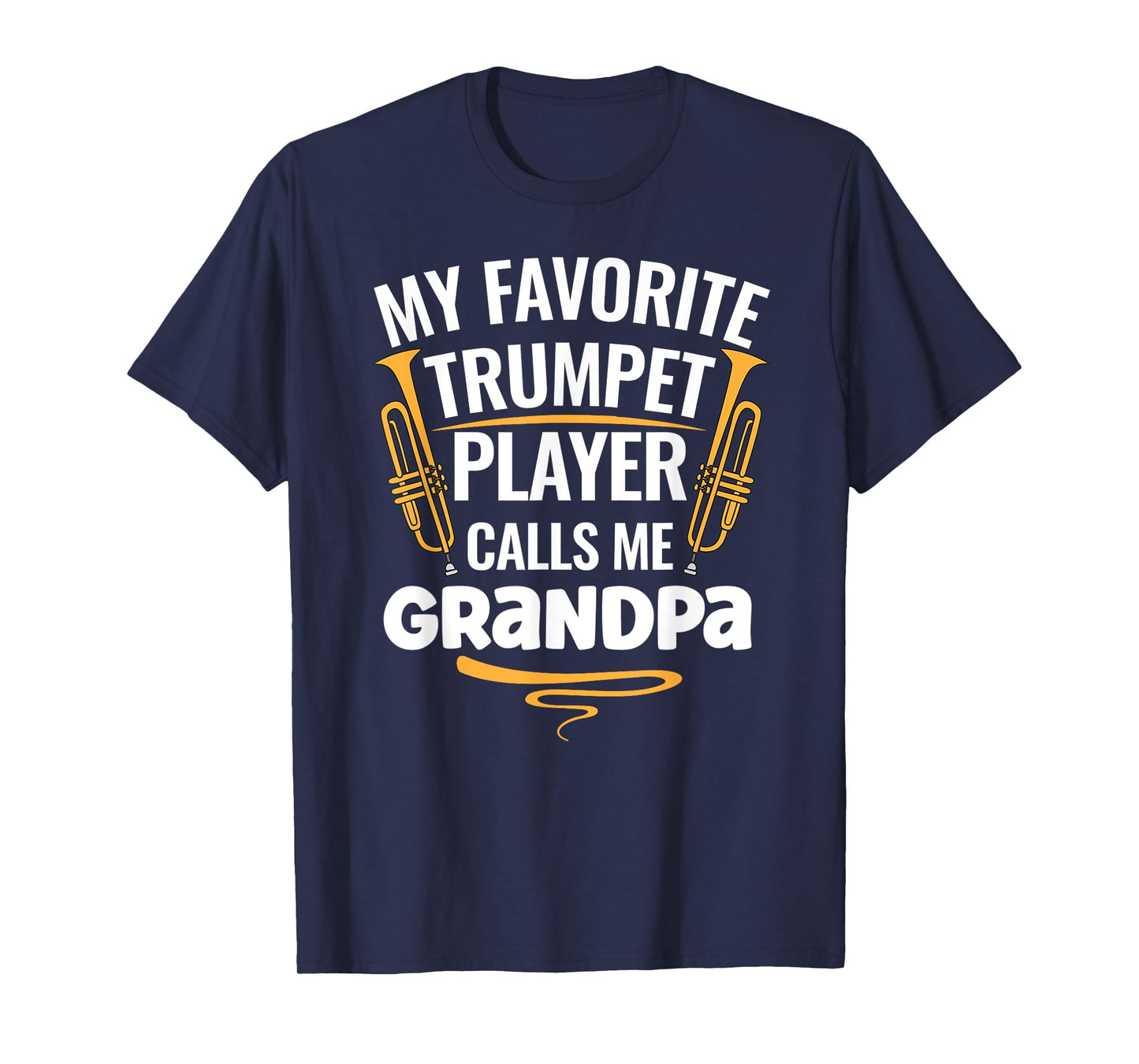 My Favorite Trumpet Player Calls Me Grandpa T-Shirt