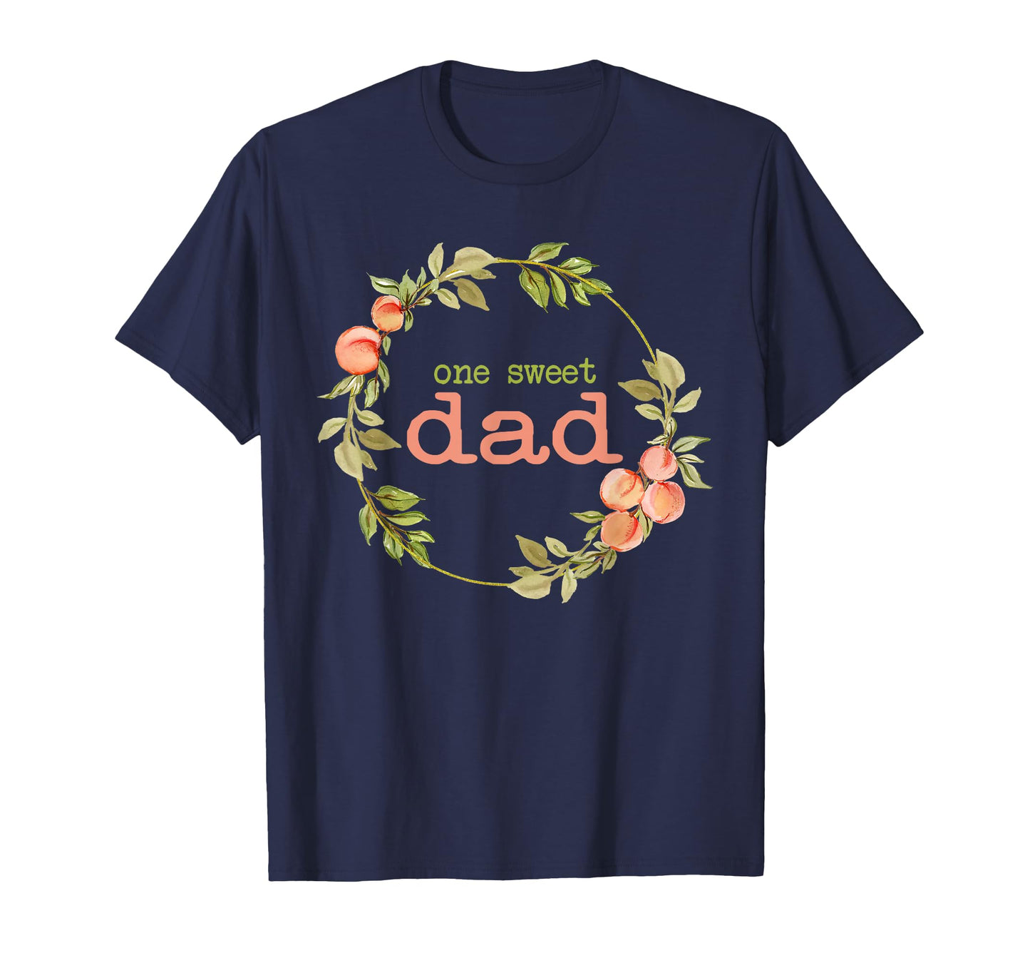 Dad First Birthday One Sweet Peach Bday Family Matching T-Shirt