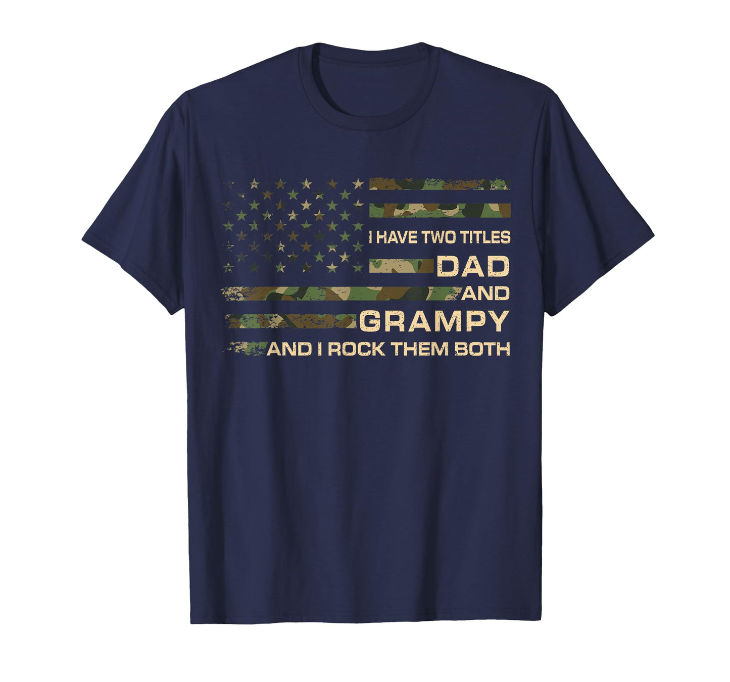 I Have Two Titles Dad And Grampy Father's Day Grandpa Grampy T-Shirt