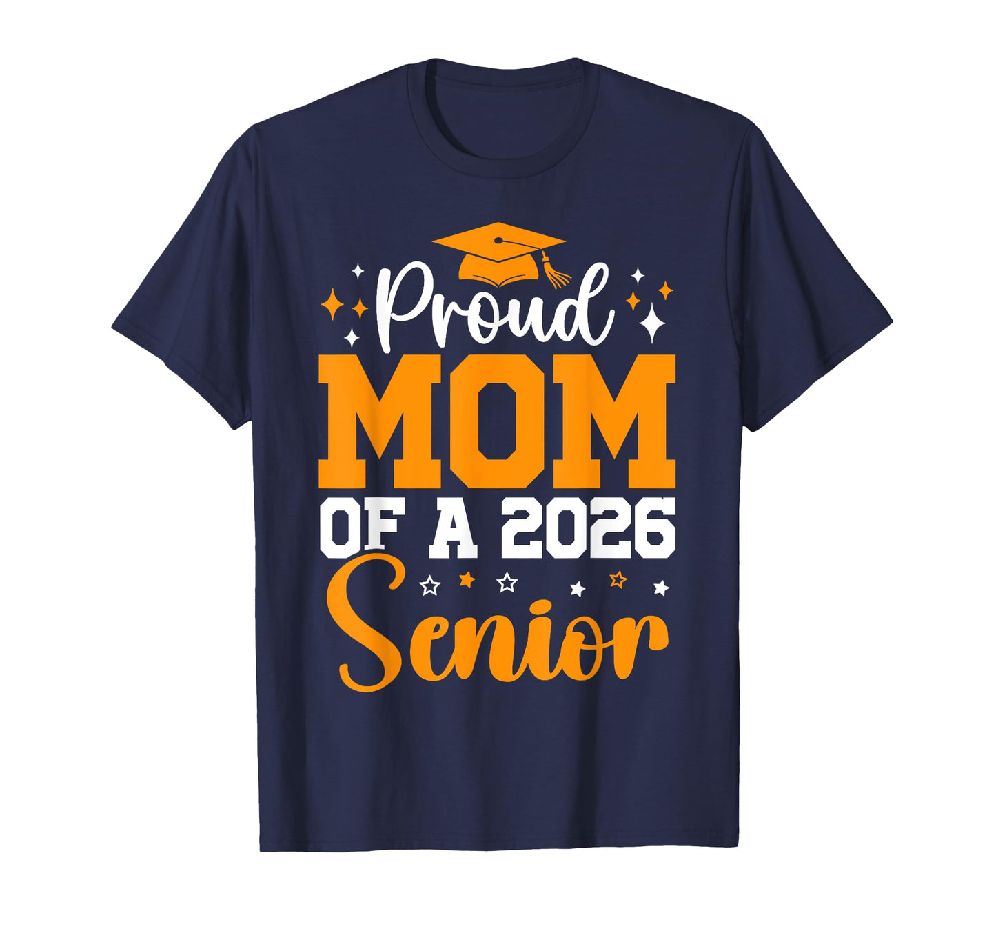 Senior Year 2026 Proud Mom Of A Class Of 2026 Senior Mom T-Shirt