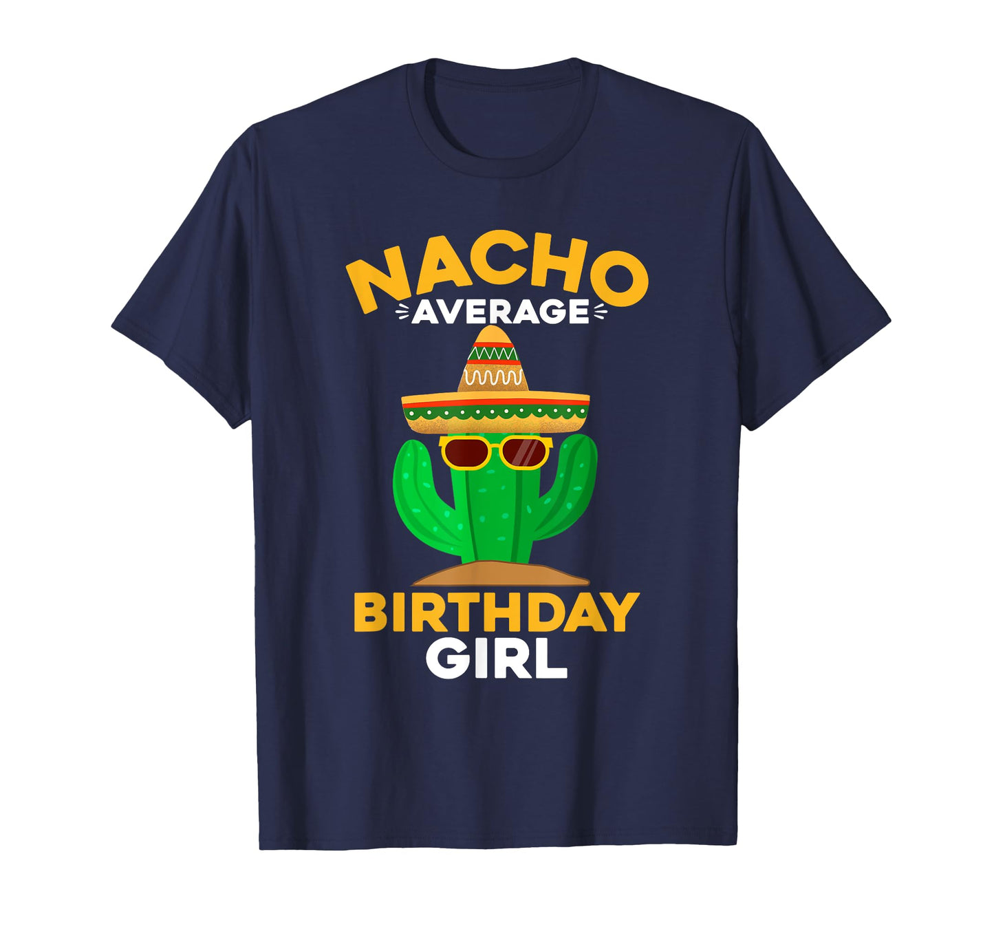 Nacho Average Birthday Girl Funny Mexican Cinco De Mayo T-Shirt