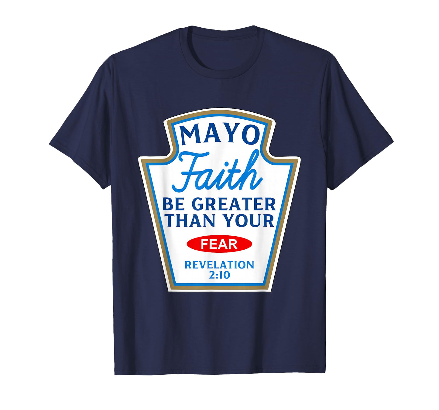 Mayo Faith Greater Than Fear Condiment Costume Matching T-Shirt