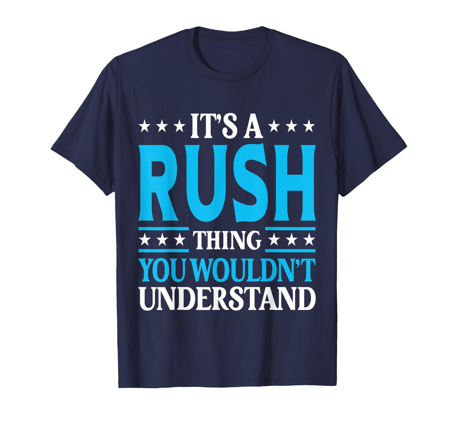 It's A Rush Thing Wouldn't Understand Personal Name Rush T-Shirt