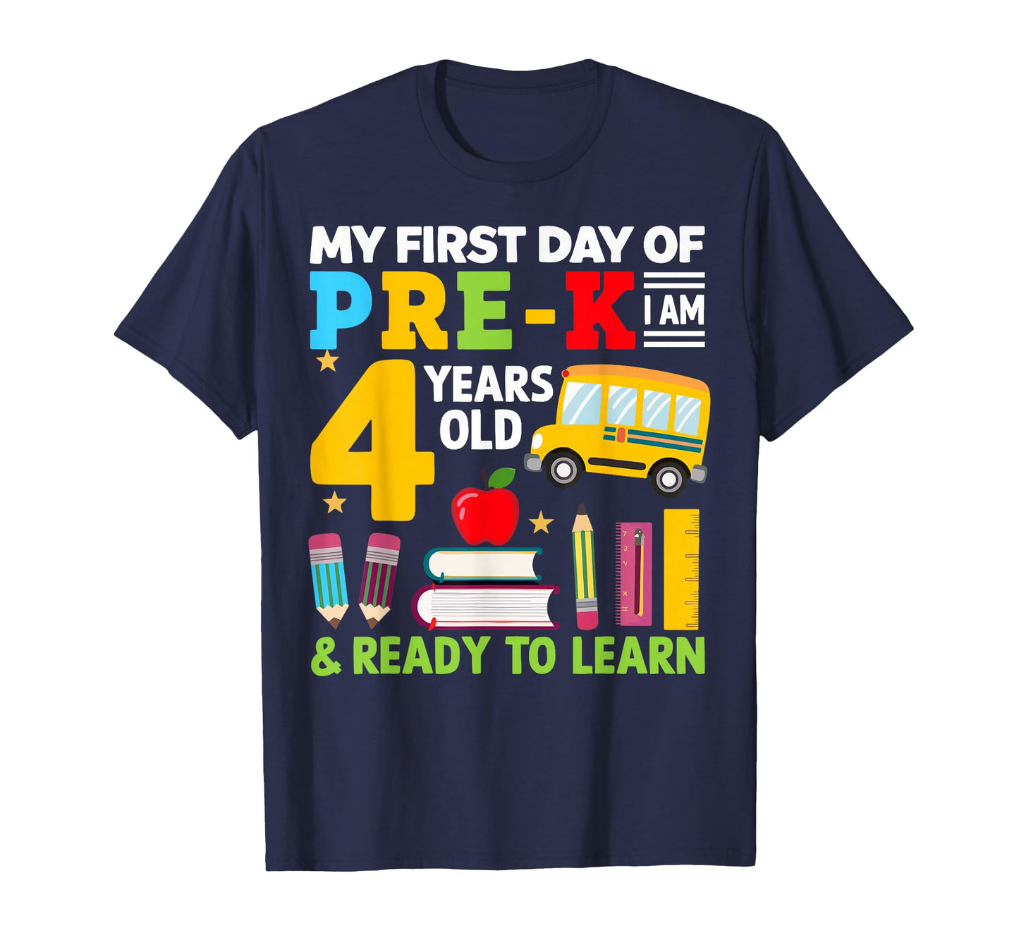 My First Day Of Pre-K I'm 4 Years Old And Ready To Learn T-Shirt