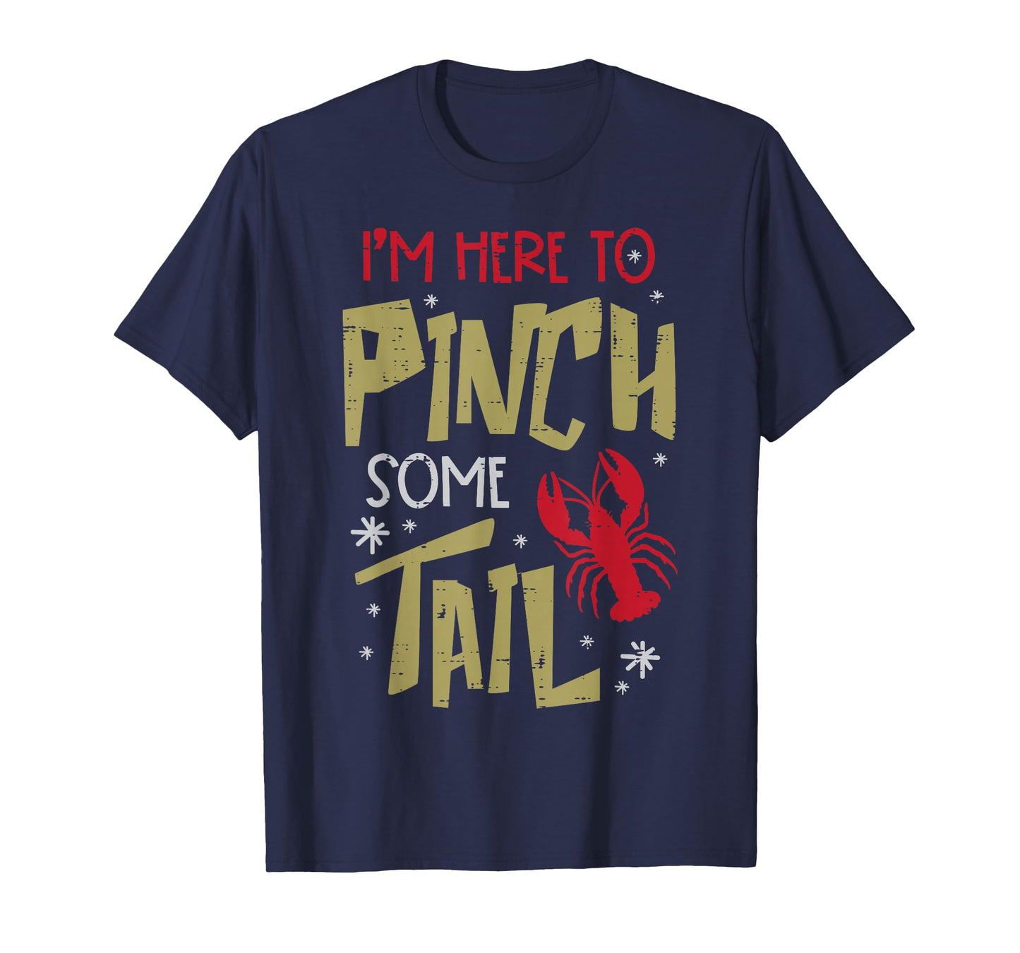 Crawfish Here to Pinch Tail Lobster Crayfish Men Women Kids T-Shirt