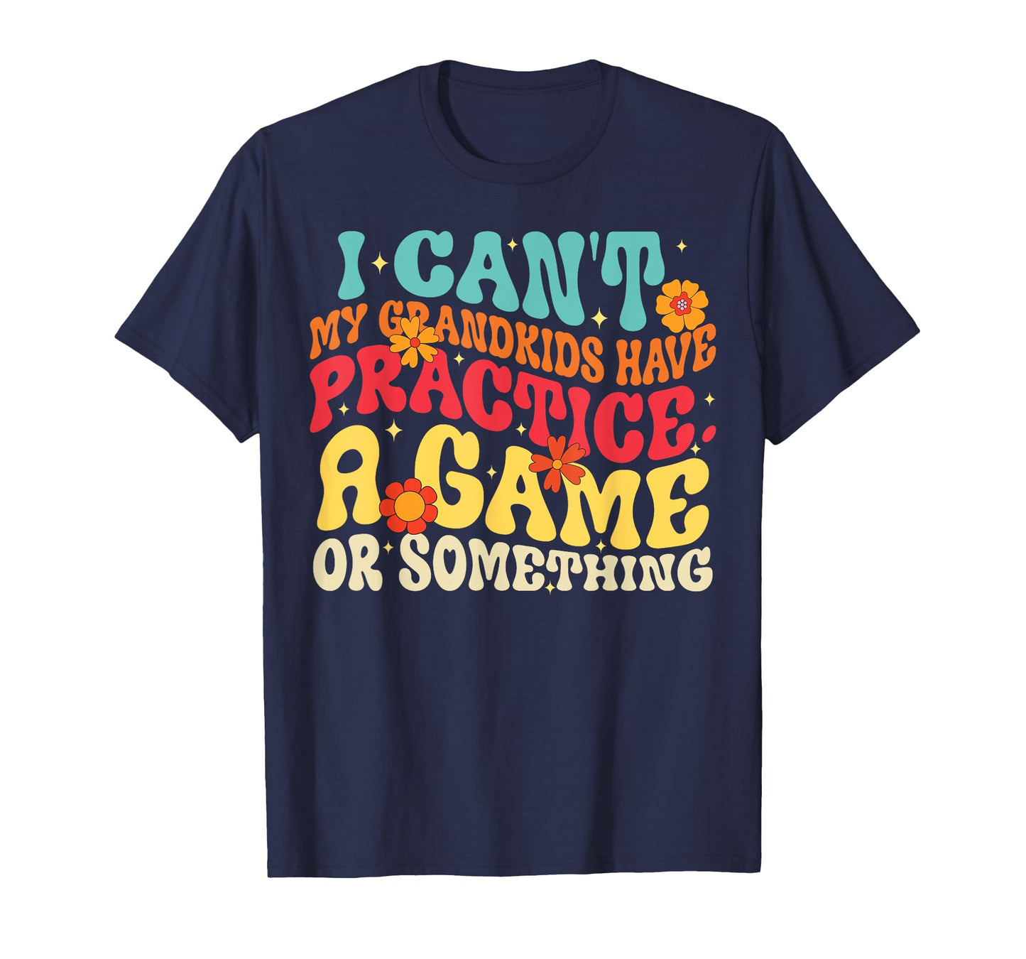I Can't My Grandkids Have Practice A Game Or Something Retro T-Shirt