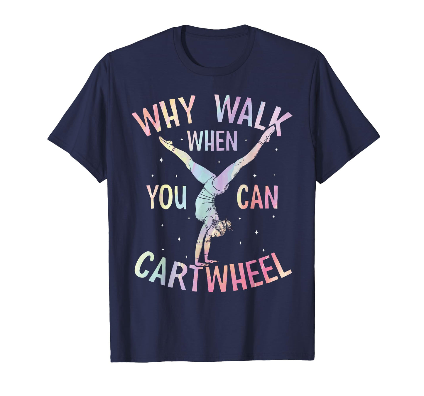 Why Walk When You Can Cartwheel Gymnastics Funny Girls Kids T-Shirt