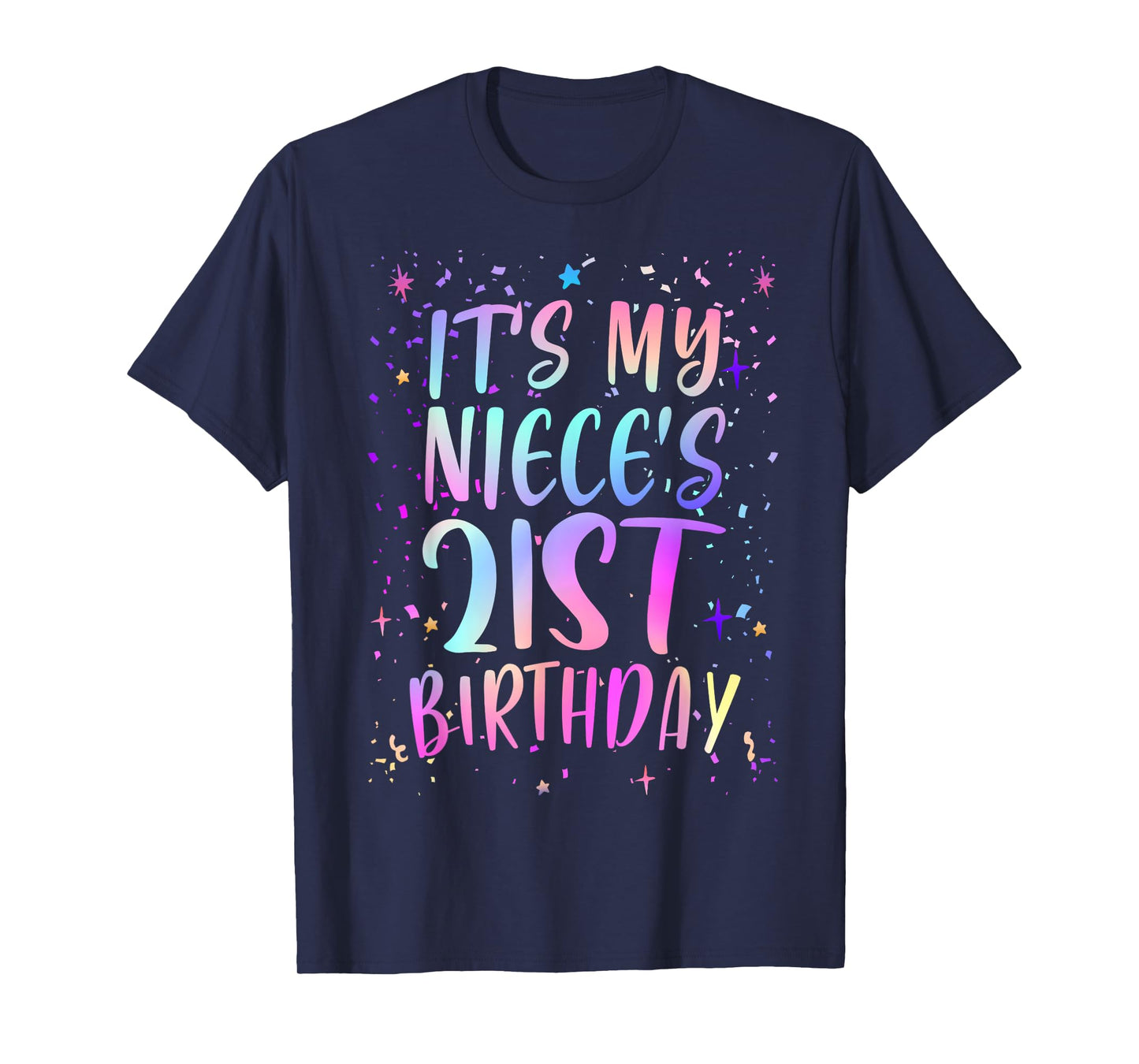 It's My Niece's 21st Birthday Colorful Happy 21 Years Old T-Shirt