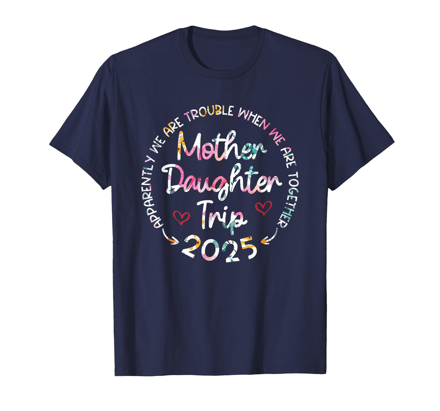 Floral Mother Daughter Trip 2025 Shirts, Mother's Day Funny T-Shirt