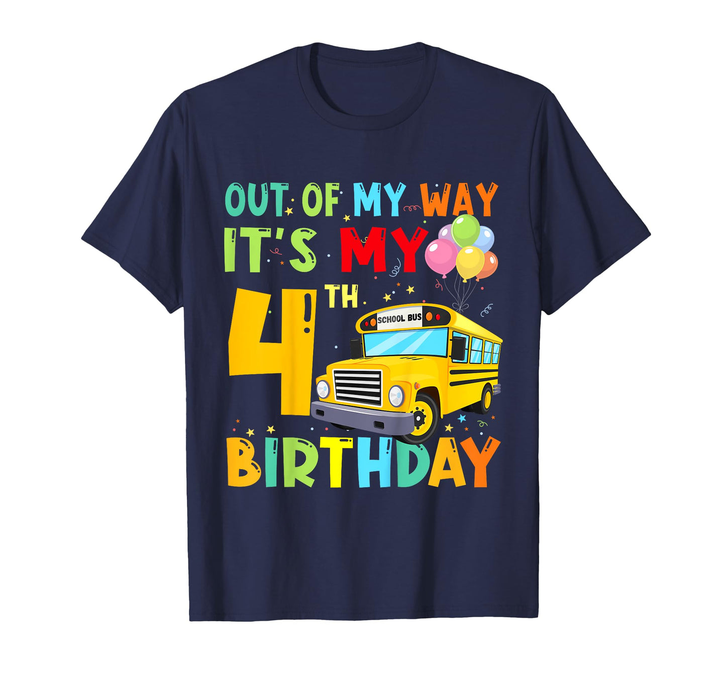 Out Of My Way It's My 4th Birthday School Bus Theme Party T-Shirt