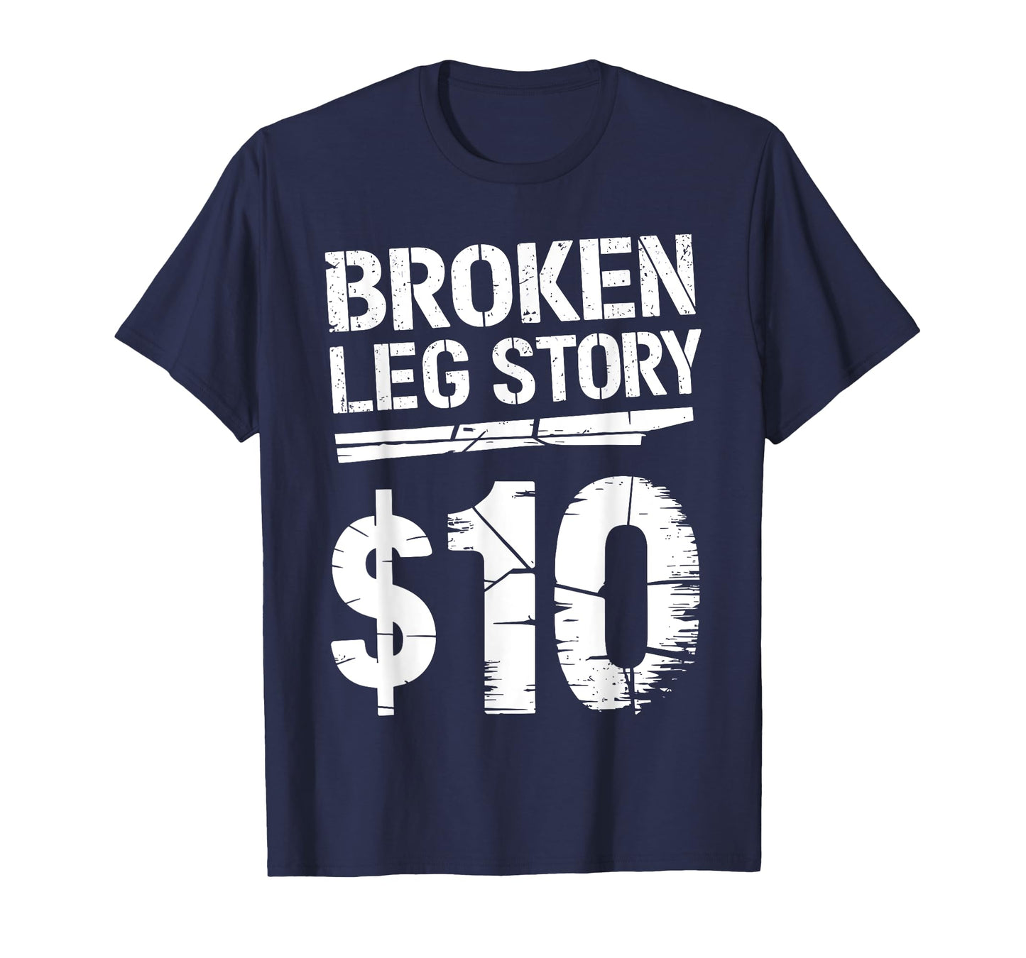Best Broken Leg Art For Men Women Kids Broke Foot Broken Leg T-Shirt