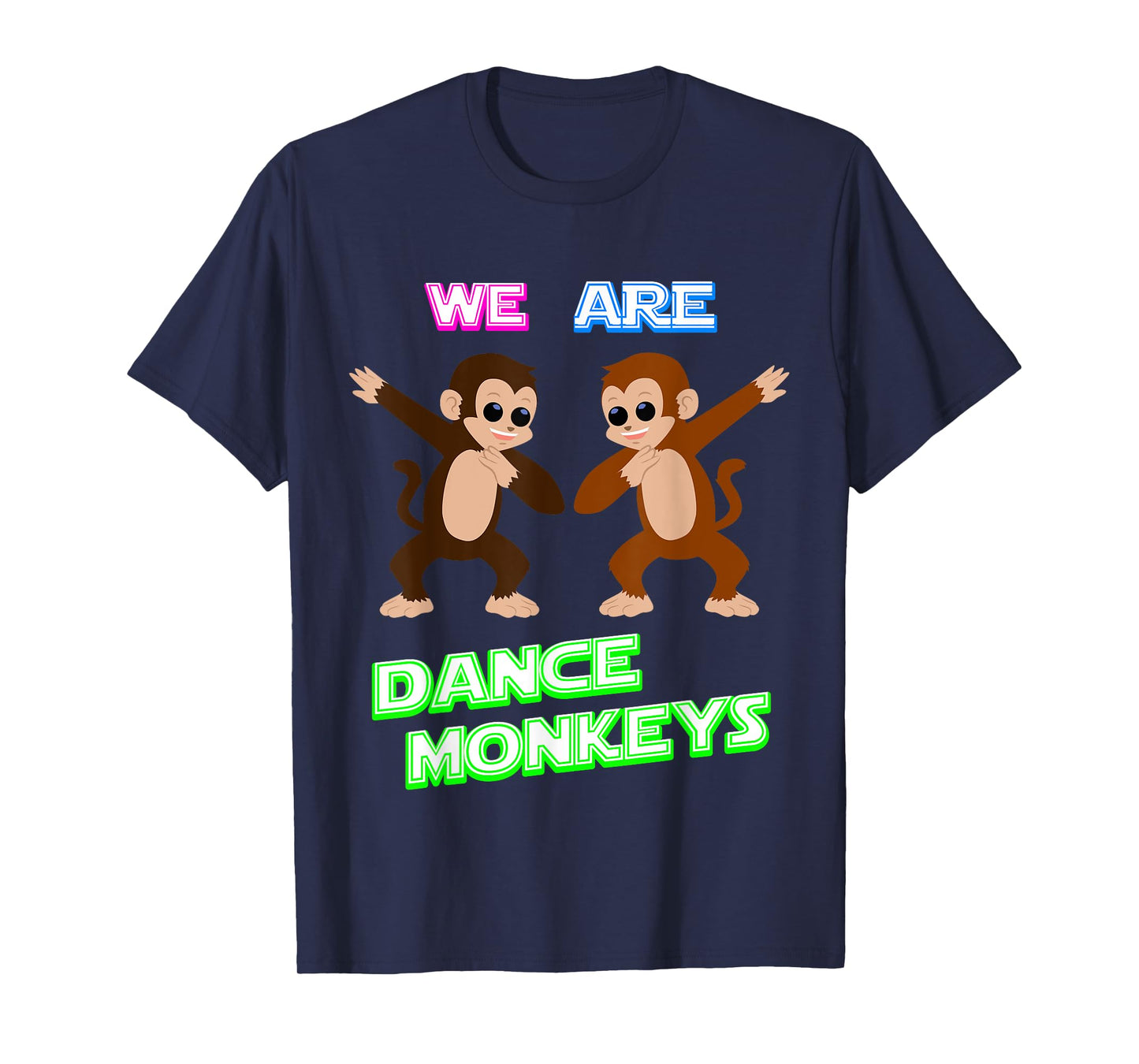 Dance Monkeys Dancing Monkeys T-Shirt