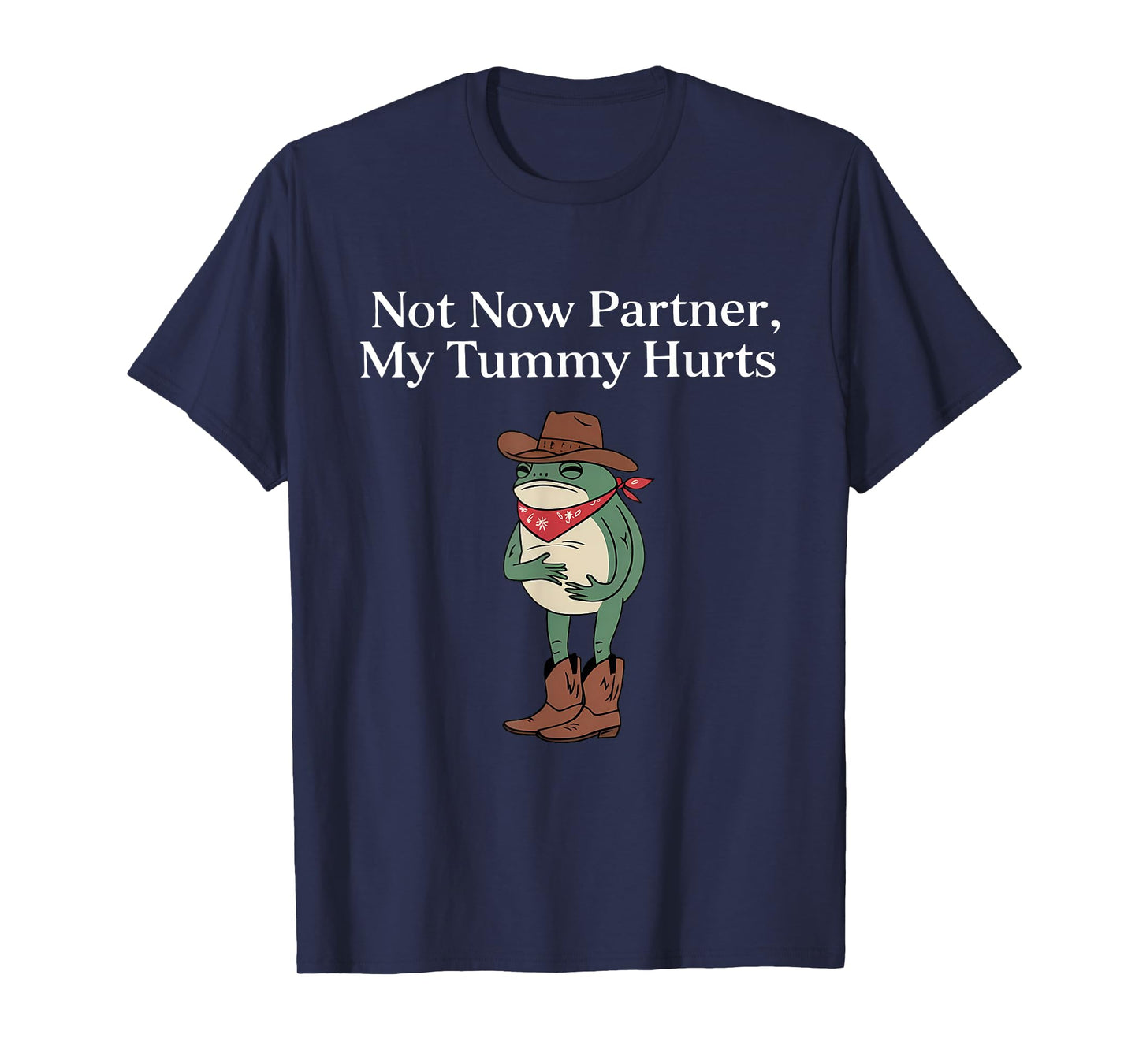 Funny Not Now Partner My Tummy Hurts Design T-Shirt
