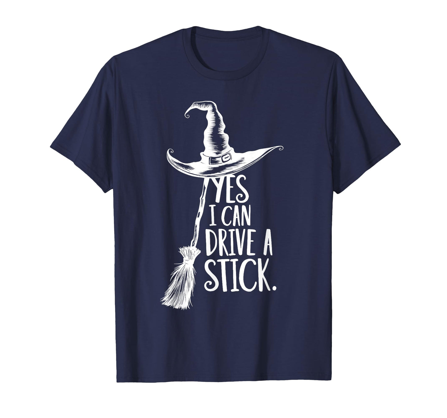 Yes I Can Drive A Stick Funny Witch Halloween T-Shirt