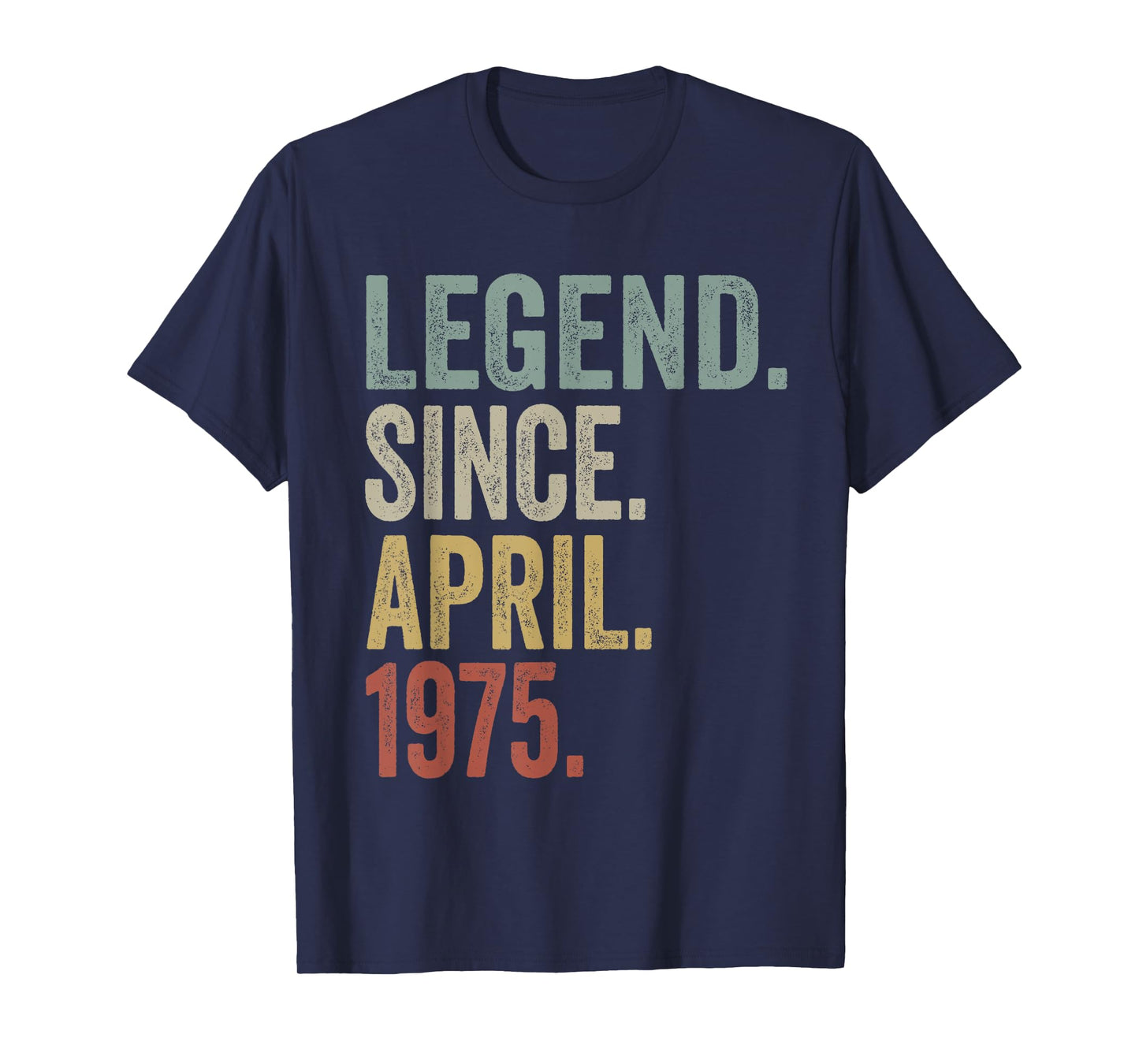 50 Years Old Legend Since April 1975 50th Birthday Men Dad T-Shirt
