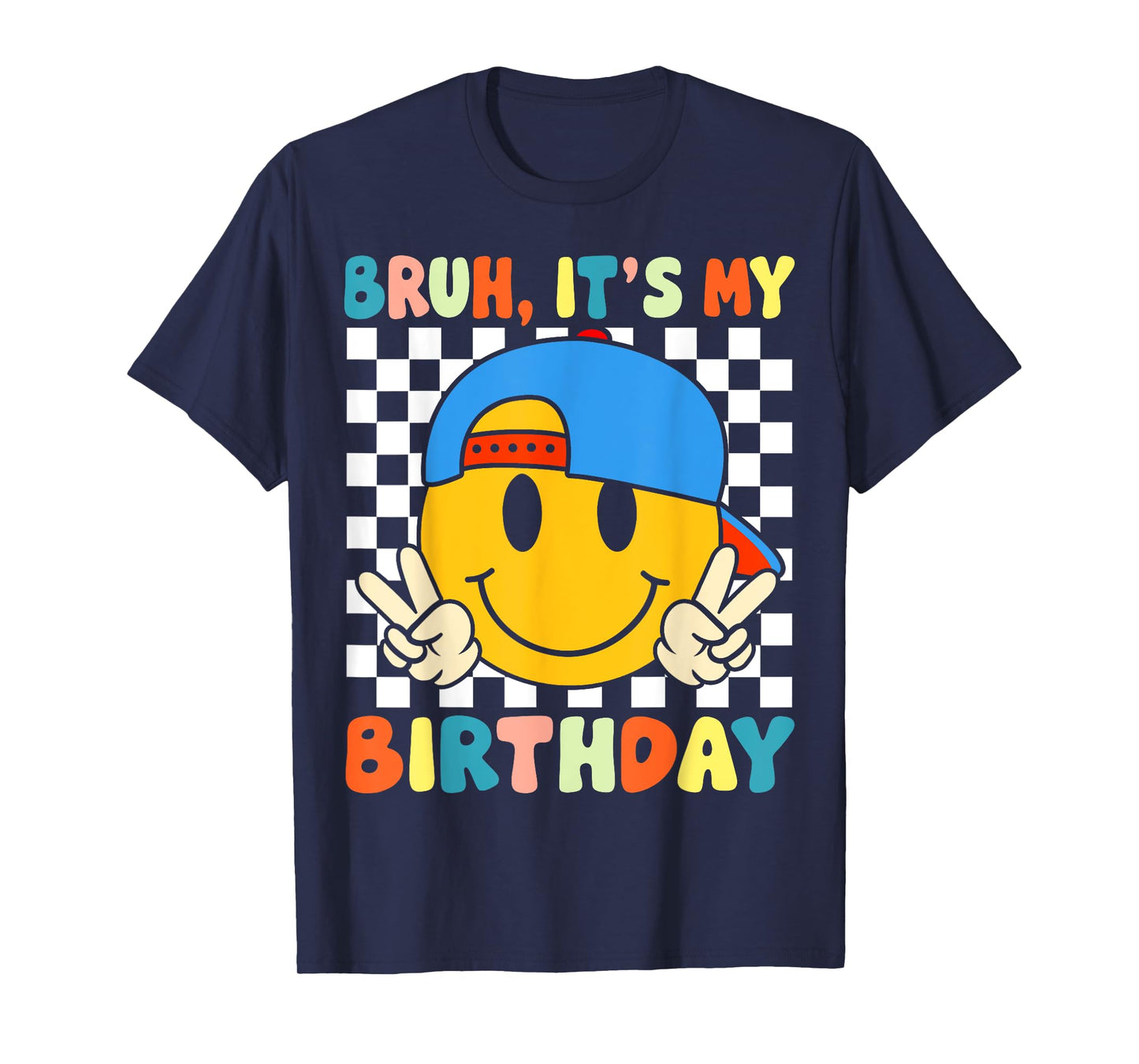 Bruh It's My Birthday Boys Kids Teen Smile Face Birthday T-Shirt