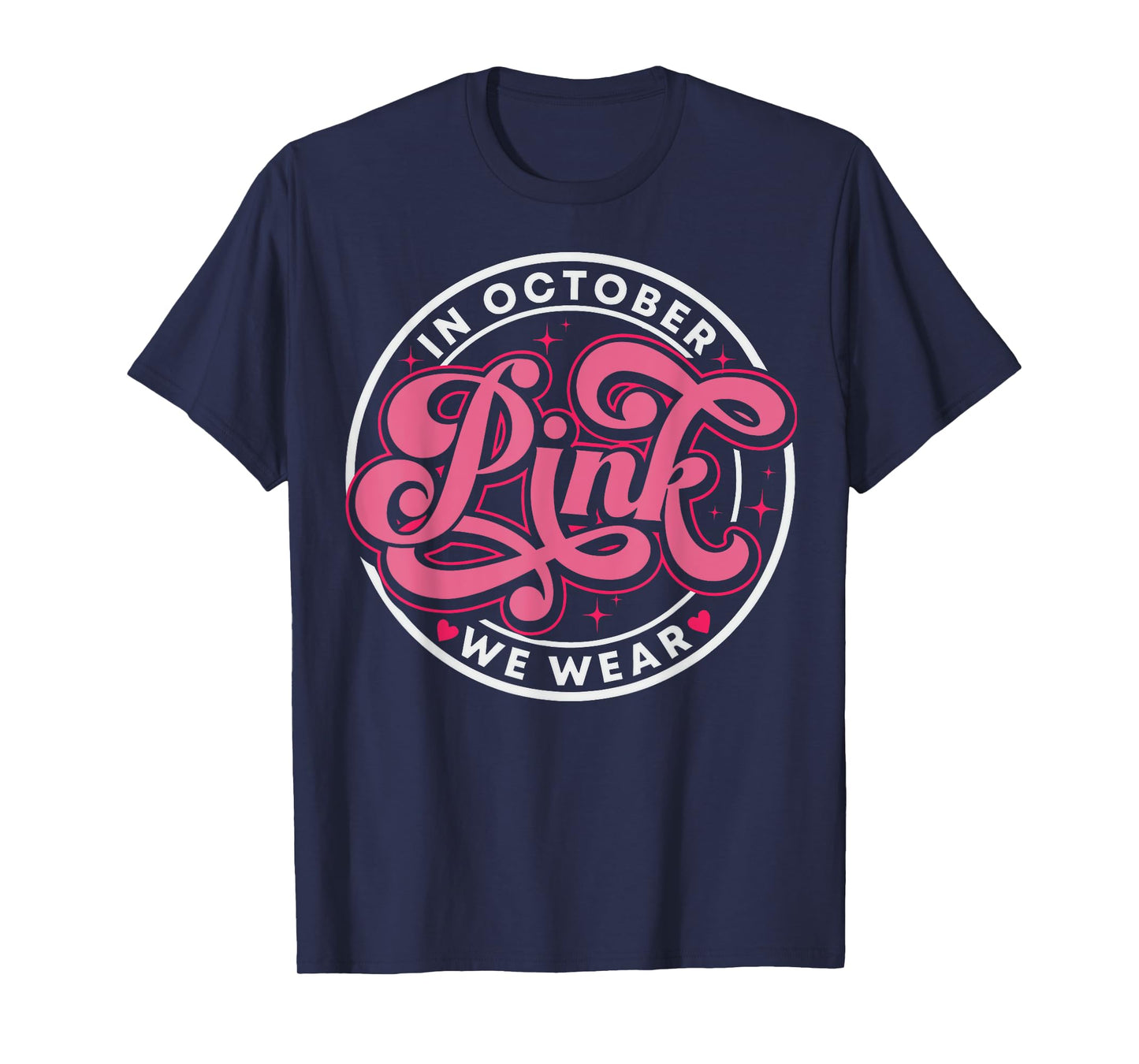 in October We Wear Pink Breast Cancer Awareness T-Shirt